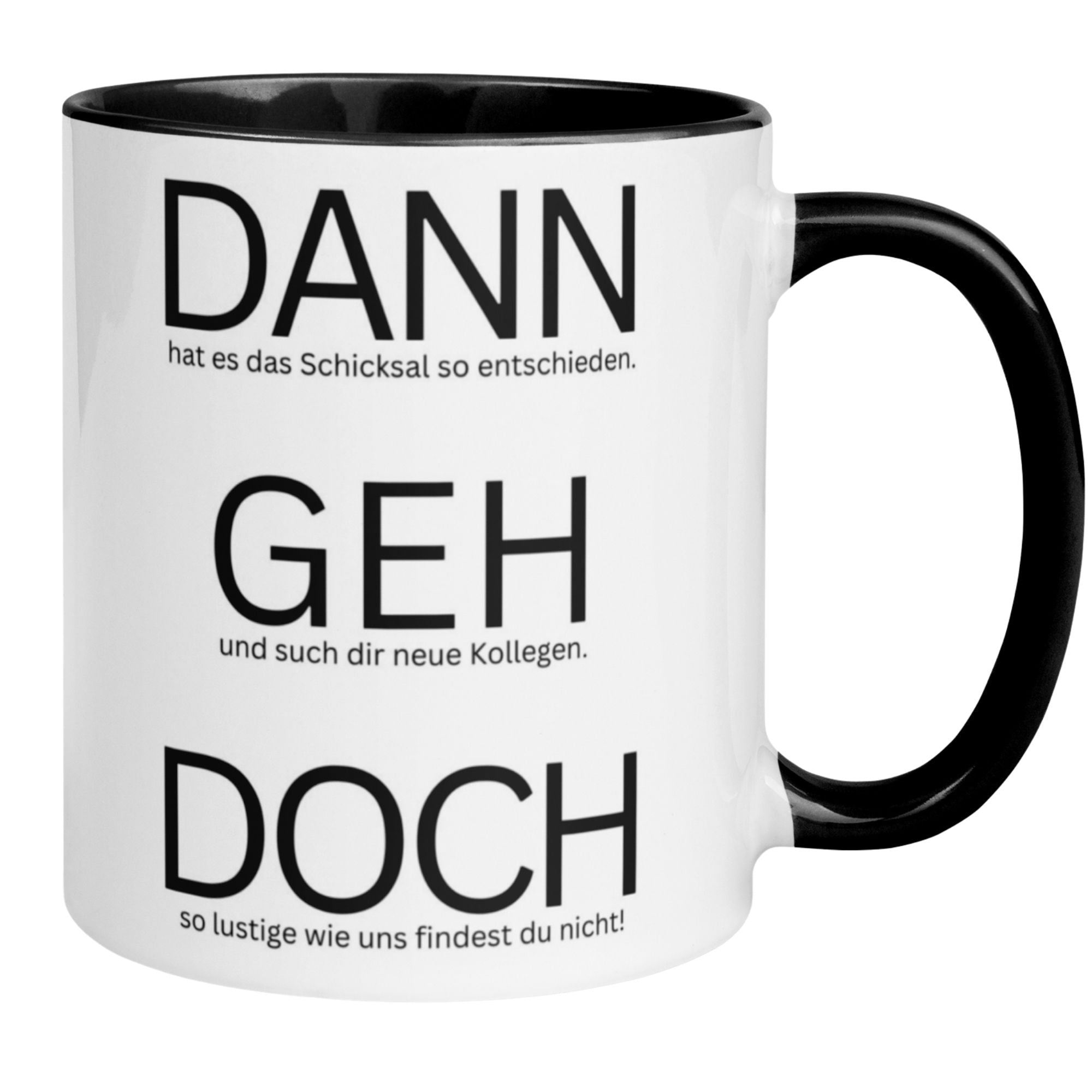 Momentals® Abschiedstasse mit humorvollem Spruch "Dann geh doch" für Kollegen und Vorgesetzte.