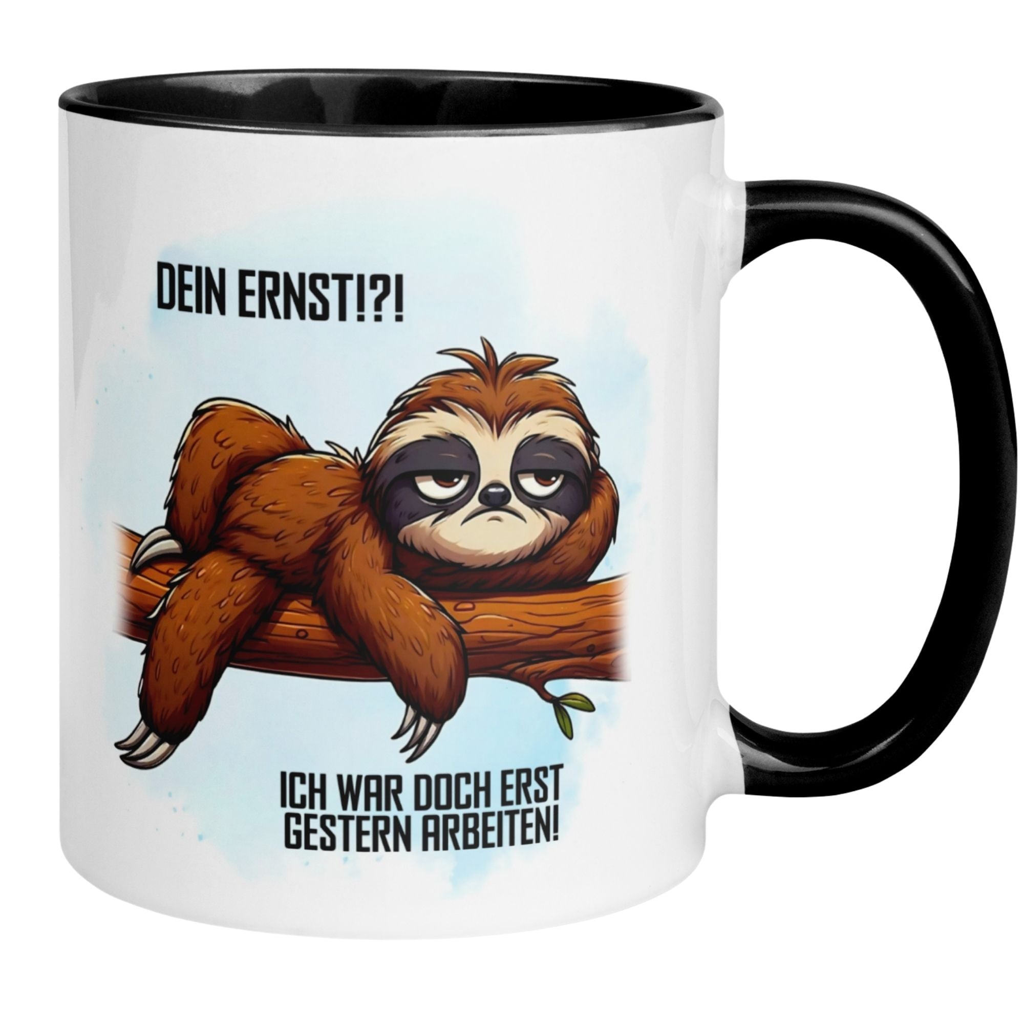 Momentals Tasse mit Faultier und Spruch "Dein Ernst?! Ich war doch erst gestern arbeiten!" humorvoll und charmant.