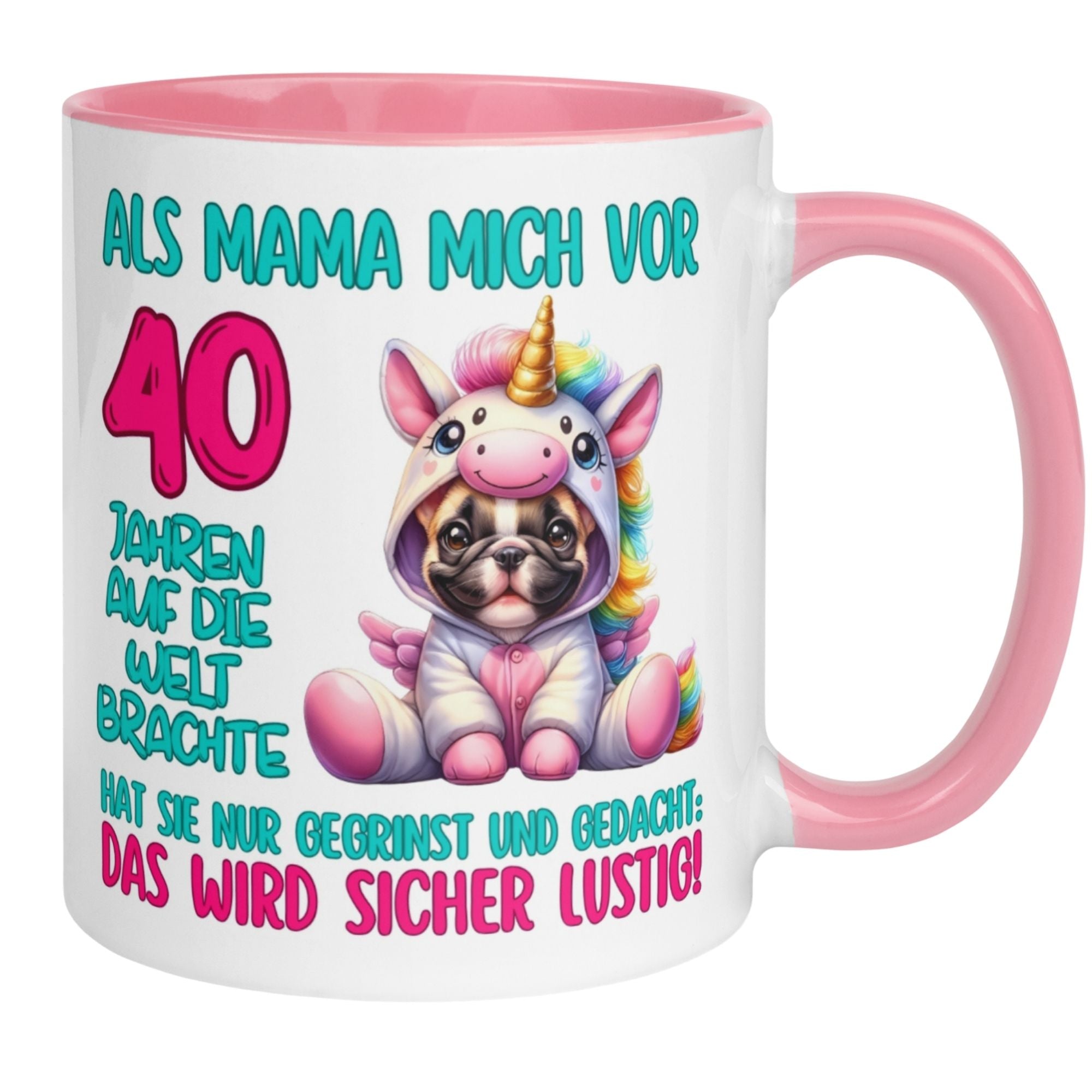 Momentals 40. Geburtstag Tasse mit Einhorn, witzigem Spruch und pinkem Henkel für Frauen.