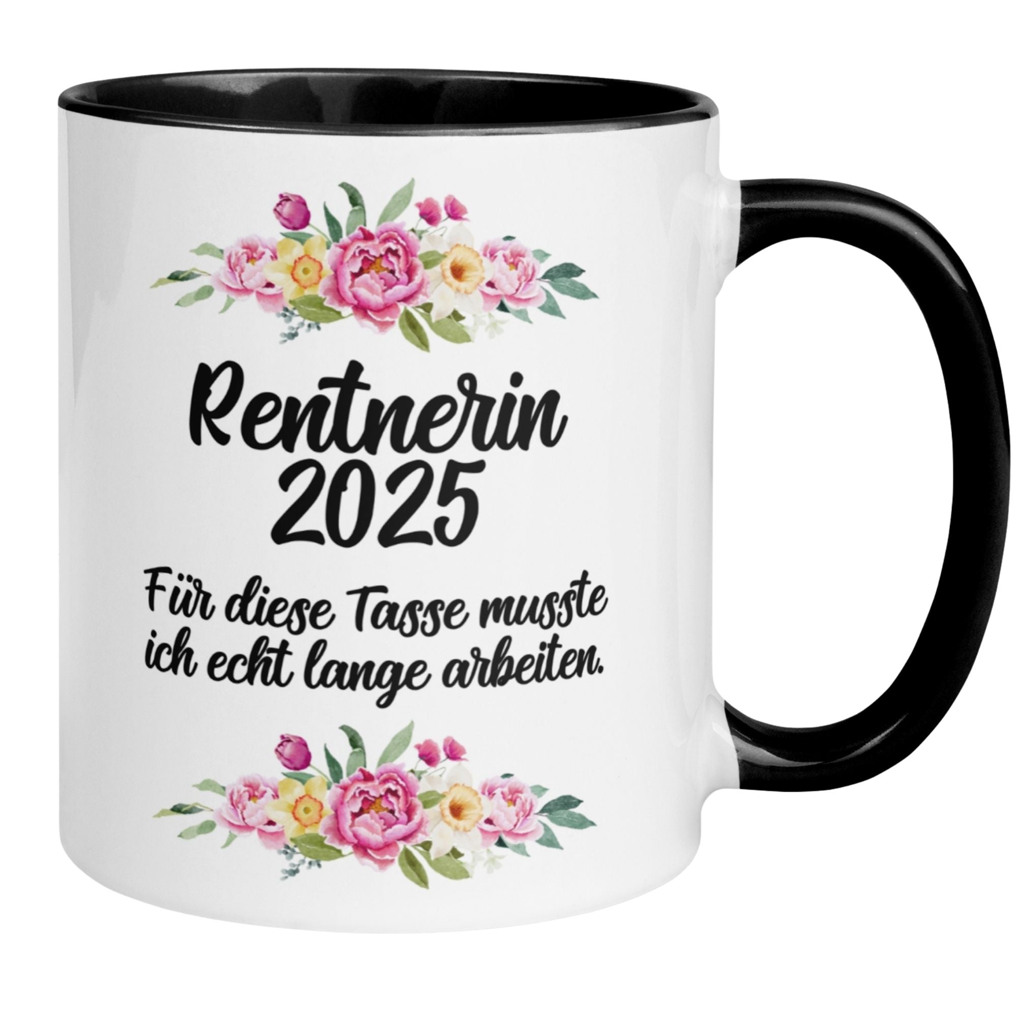 Tasse Rente | Rentnerin & Renteneintritt | Rentnerin 2025 -  Für die Tasse musste ich lange arbeiten