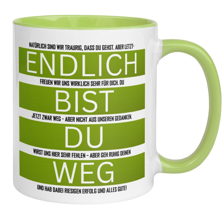 Tasse Abschied | Humorvoll & Spruch | Endlich bist du weg - Grün