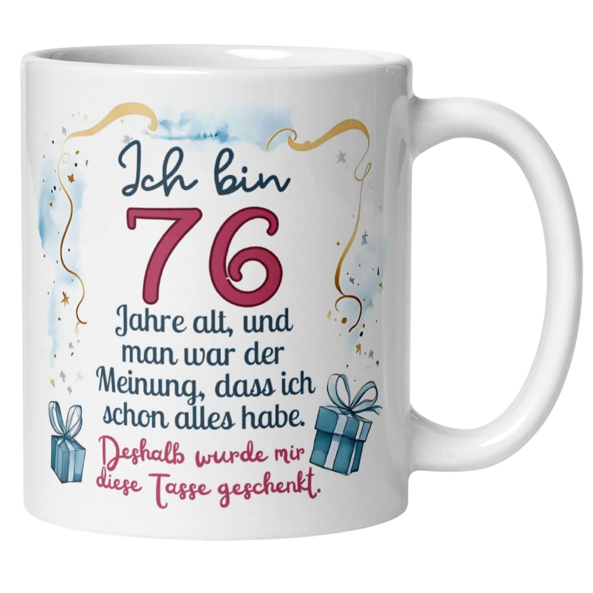 Humorvolle Tasse zum 76. Geburtstag mit Spruch und festlichem Design, perfekt als Geschenktasse.