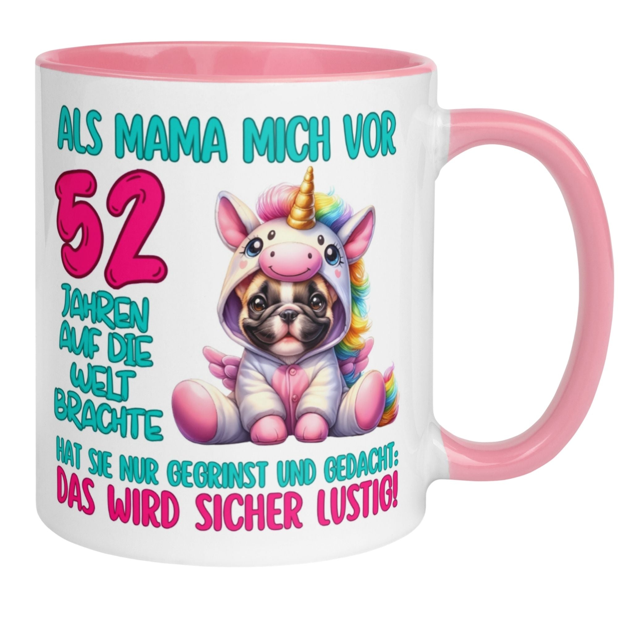 Momentals® Tasse 52. Geburtstag | Einhorn & Spruch | Als Mama mich vor 52 Jahren auf die Welt brachte