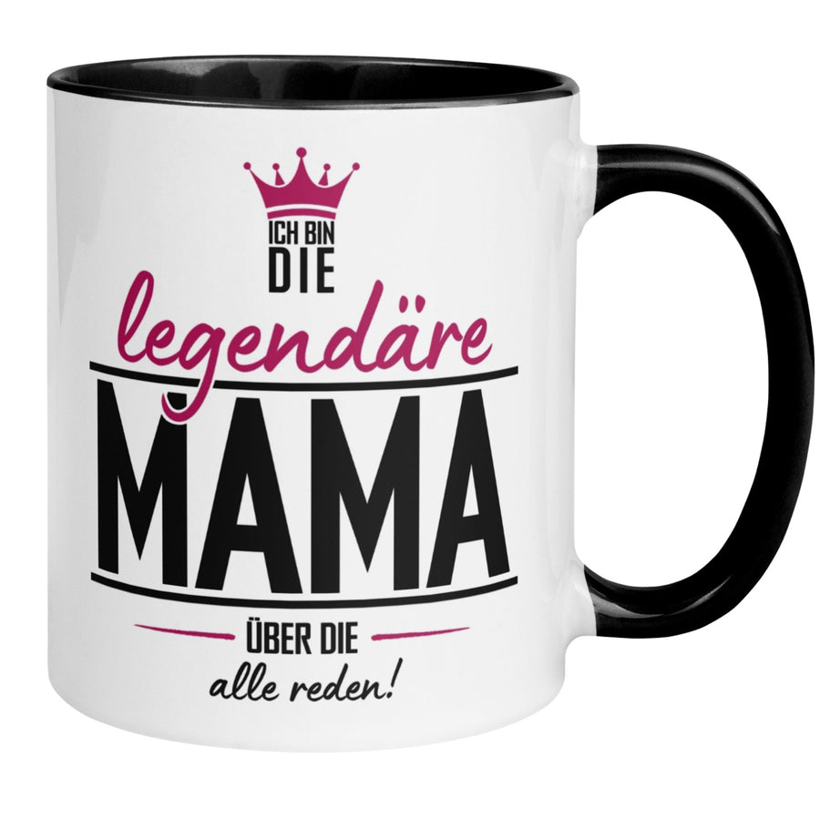 Mama Tasse | Ich bin die legendäre Mama über die alle reden