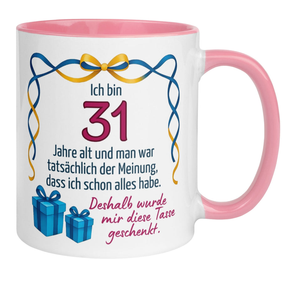 Tasse 31. Geburtstag | Humorvoll & Spruch | Man war der Meinung ich hab schon alles