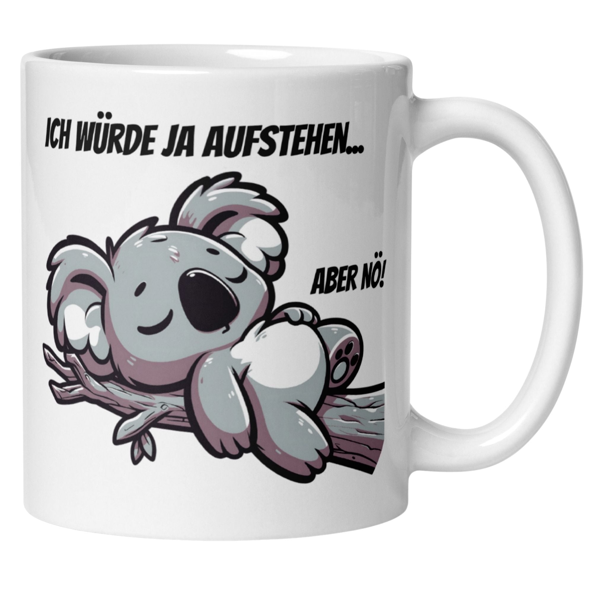 Momentals Tasse mit Koala und Spruch "Ich würde ja aufstehen... aber nö!" für echte Morgenmuffel.