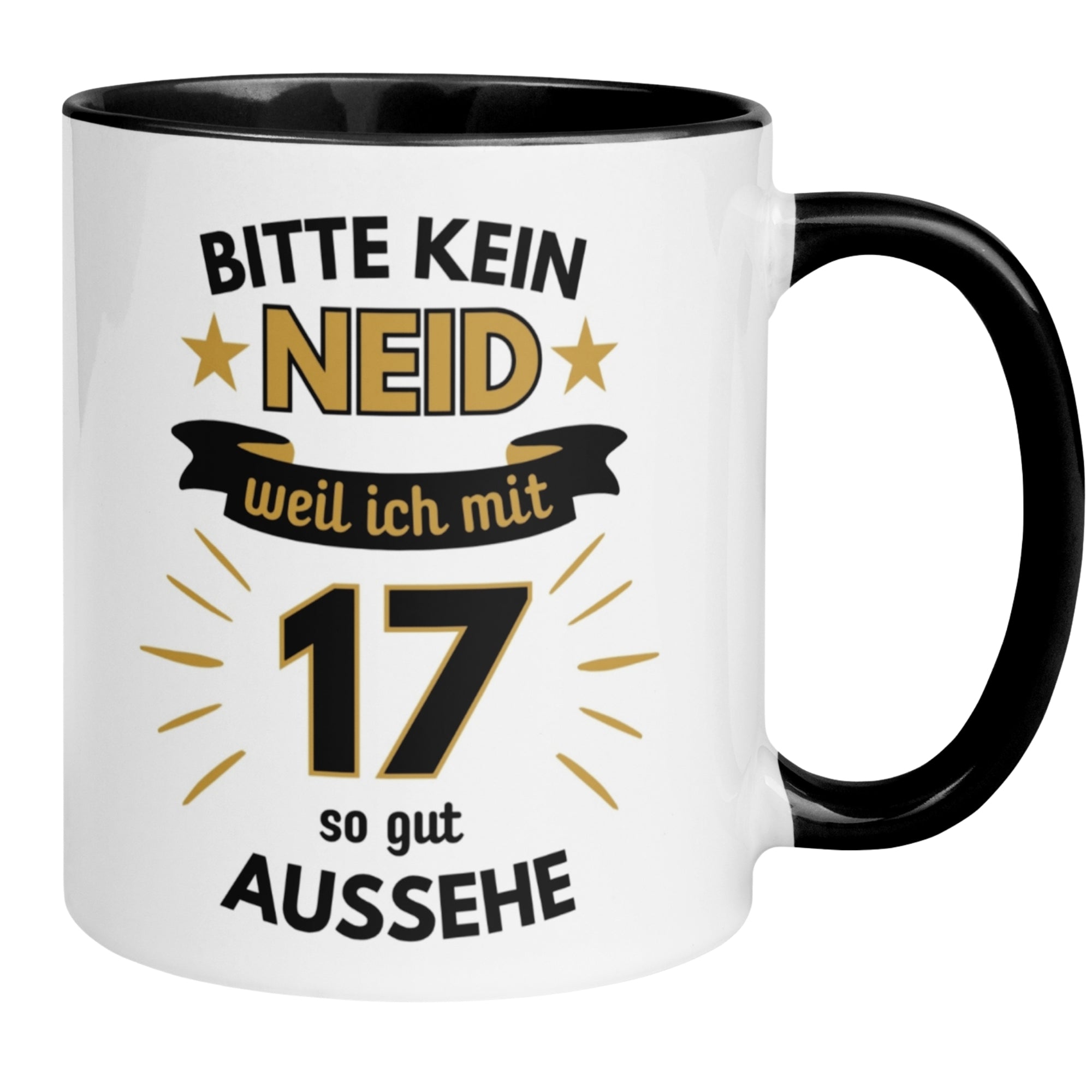 Tasse 17. Geburtstag | Humorvoll & Spruch | Bitte kein Neid – weil ich mit 17 so gut aussehe