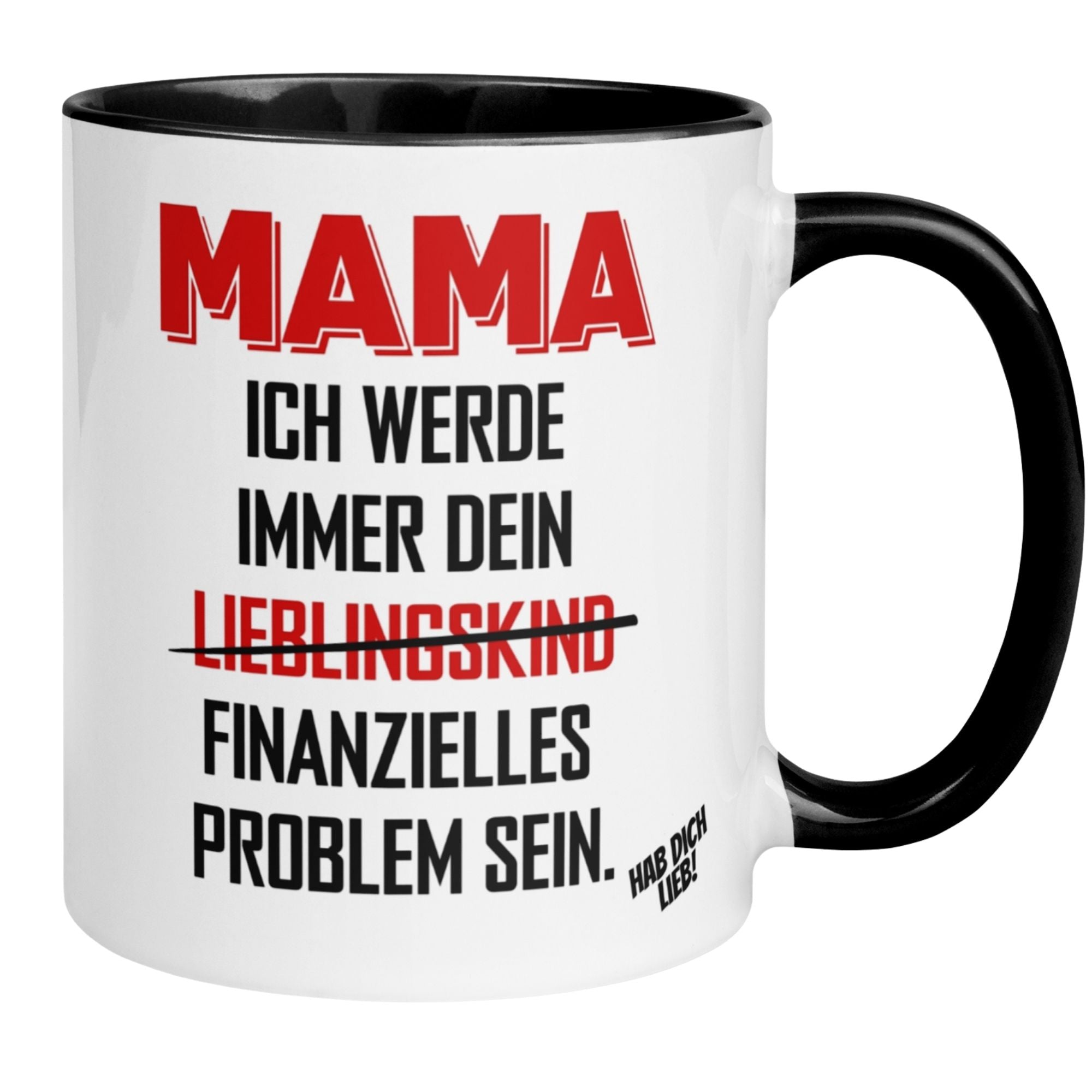 Mama Tasse | Ich werde immer dein finanzielles Problem sein