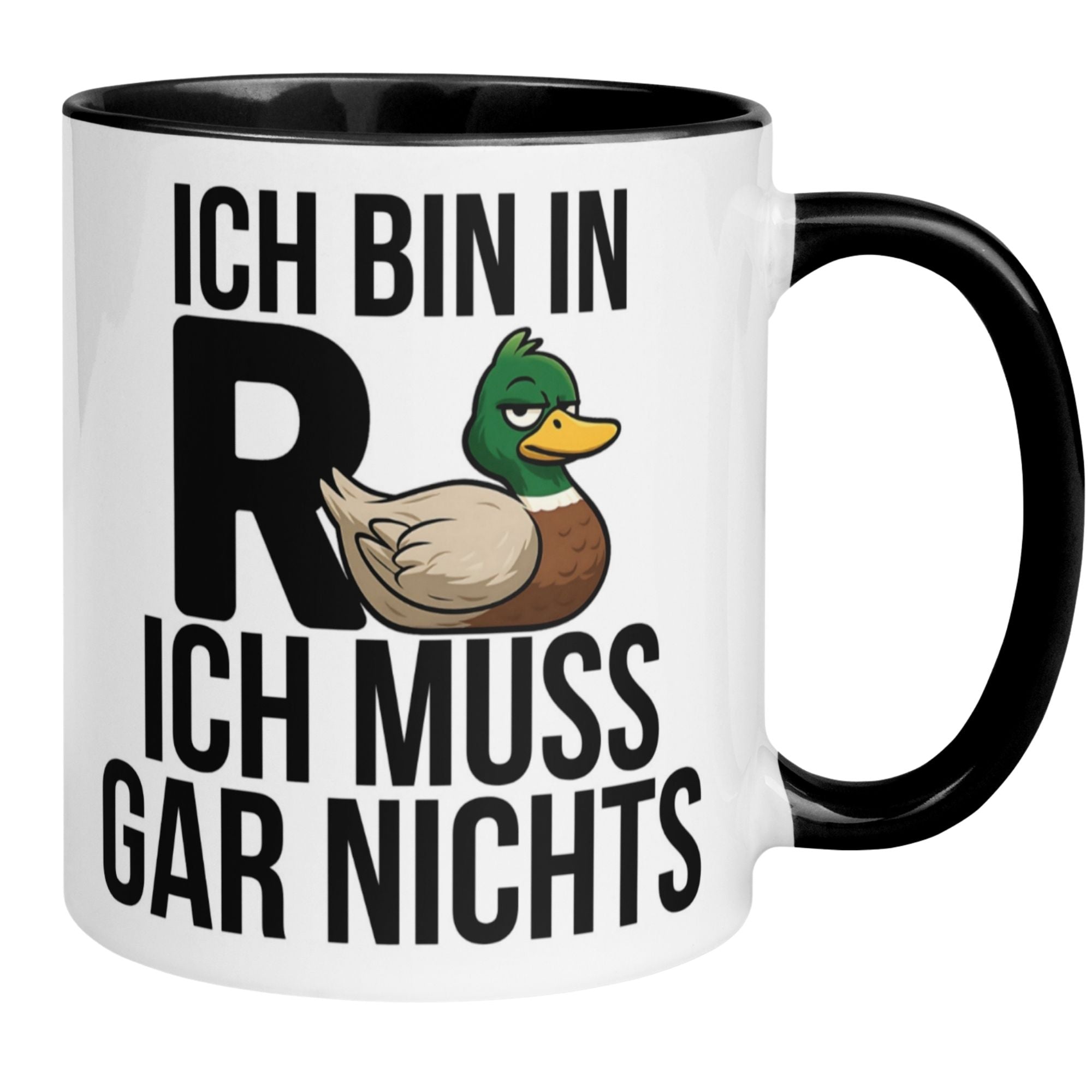 Tasse mit Comic-Ente und Spruch: 'Ich bin in R - ich muss gar nichts!' für Ruheständler.