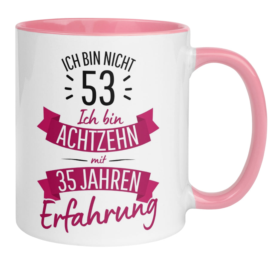 Tasse 53. Geburtstag | Sarkasmus & Spruch | Ich bin nicht 53 – Ich hab Erfahrung