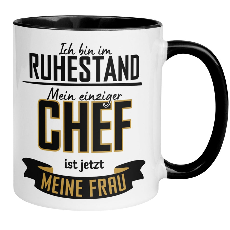Rentner Tasse | Ich bin im Ruhestand – Mein einziger Chef ist jetzt meine Frau