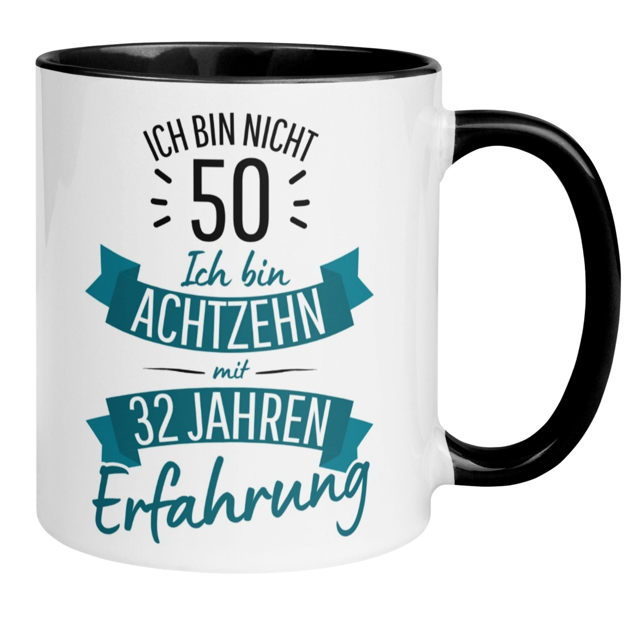 Humorous birthday mug for 50th birthday, saying "Ich bin nicht 50, Ich bin 18 mit 32 Jahren Erfahrung"