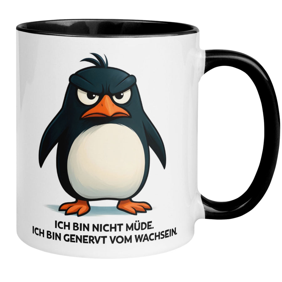 Pinguin Tasse | Ich bin nicht müde – ich bin genervt vom Wachsein