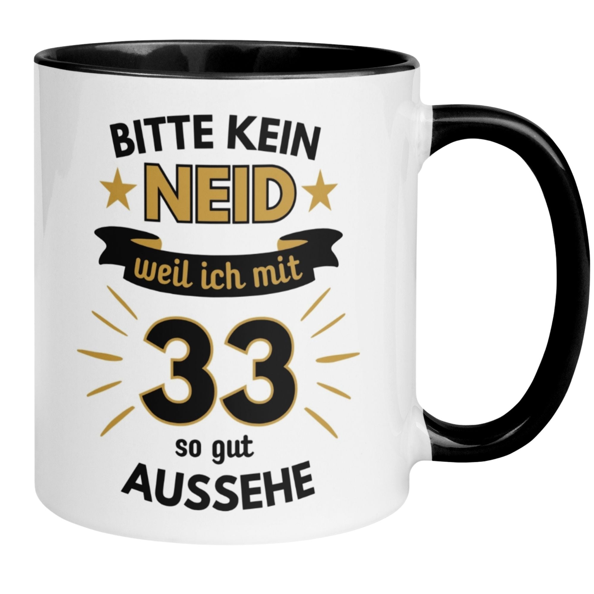 Humorous birthday mug for 33rd birthday with spruch 'Bitte kein Neid, weil ich mit 33 so gut aussehe'