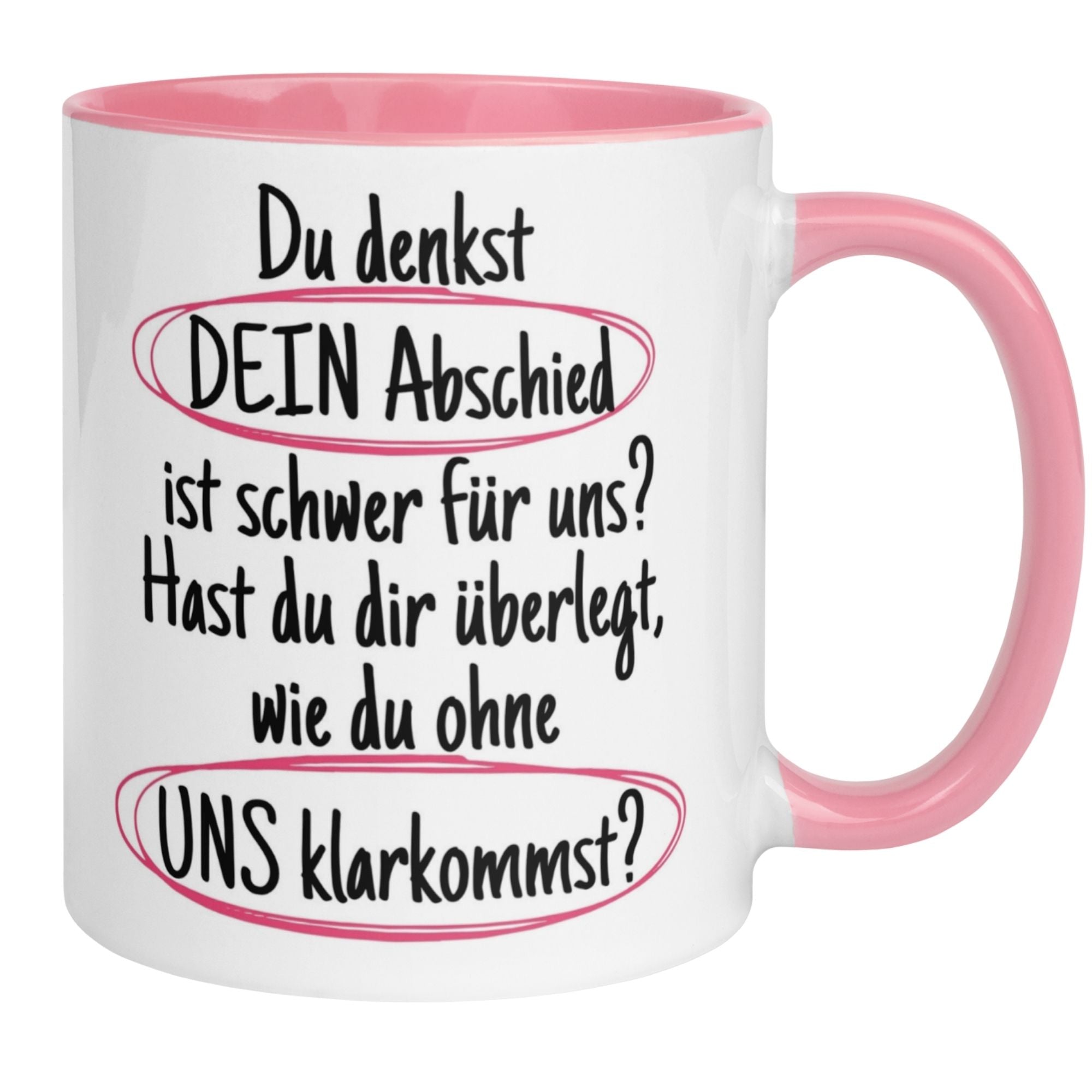 Momentals® Tasse Abschied | Textmarker & Spruch | Du denkst DEIN Abschied ist schwer - Rosa