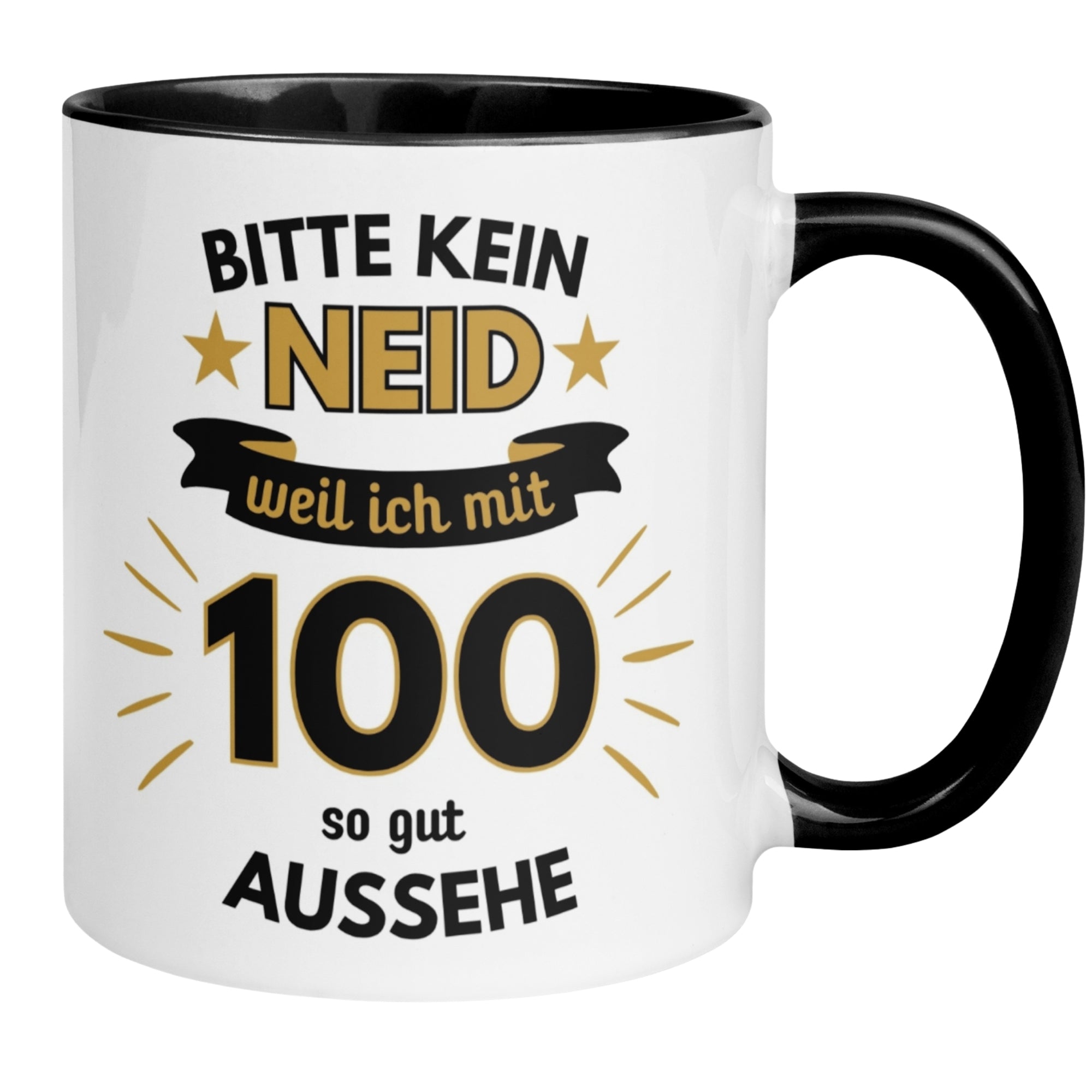 Tasse 100. Geburtstag | Humorvoll & Spruch | Bitte kein Neid – weil ich mit 100 so gut aussehe