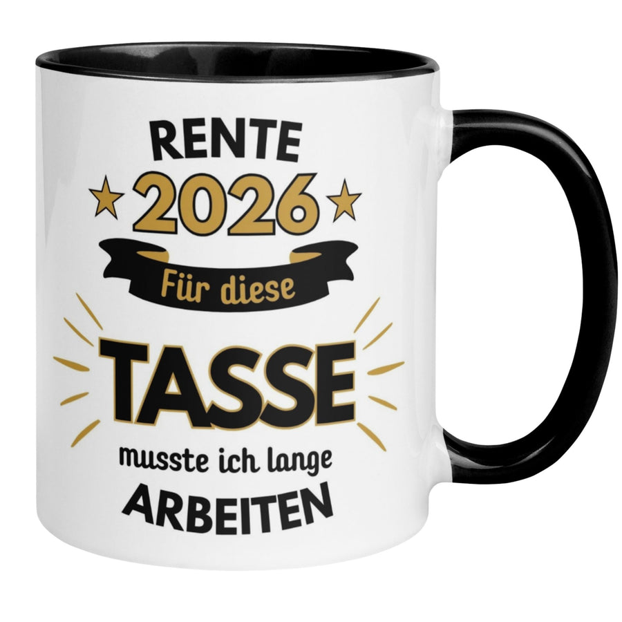 Tasse Rente | Rente 2026 - Für die Tasse musste ich lange arbeiten