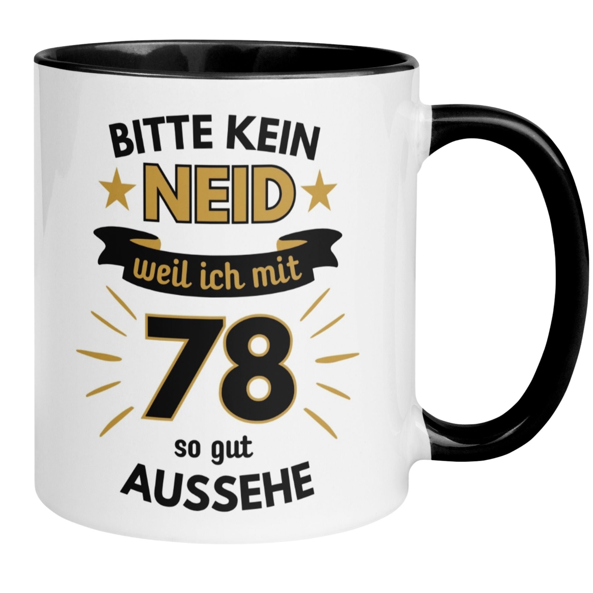 Humorvolle Tasse zum 78. Geburtstag mit Spruch: 'Bitte kein Neid, weil ich mit 78 so gut aussehe'