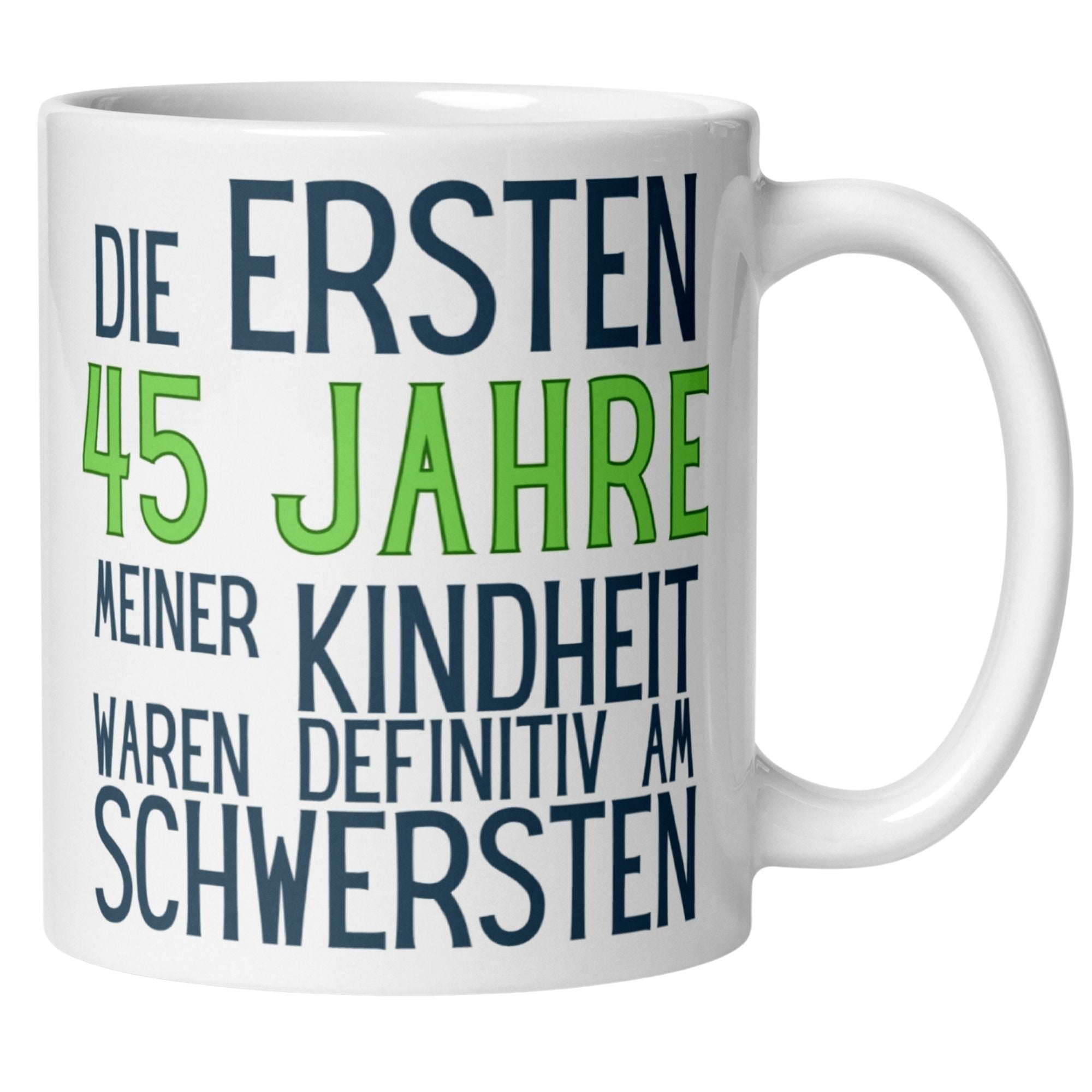 Momentals® Tasse 45. Geburtstag | Sarkasmus & Spruch | Die ersten 45 Jahre meiner Kindheit