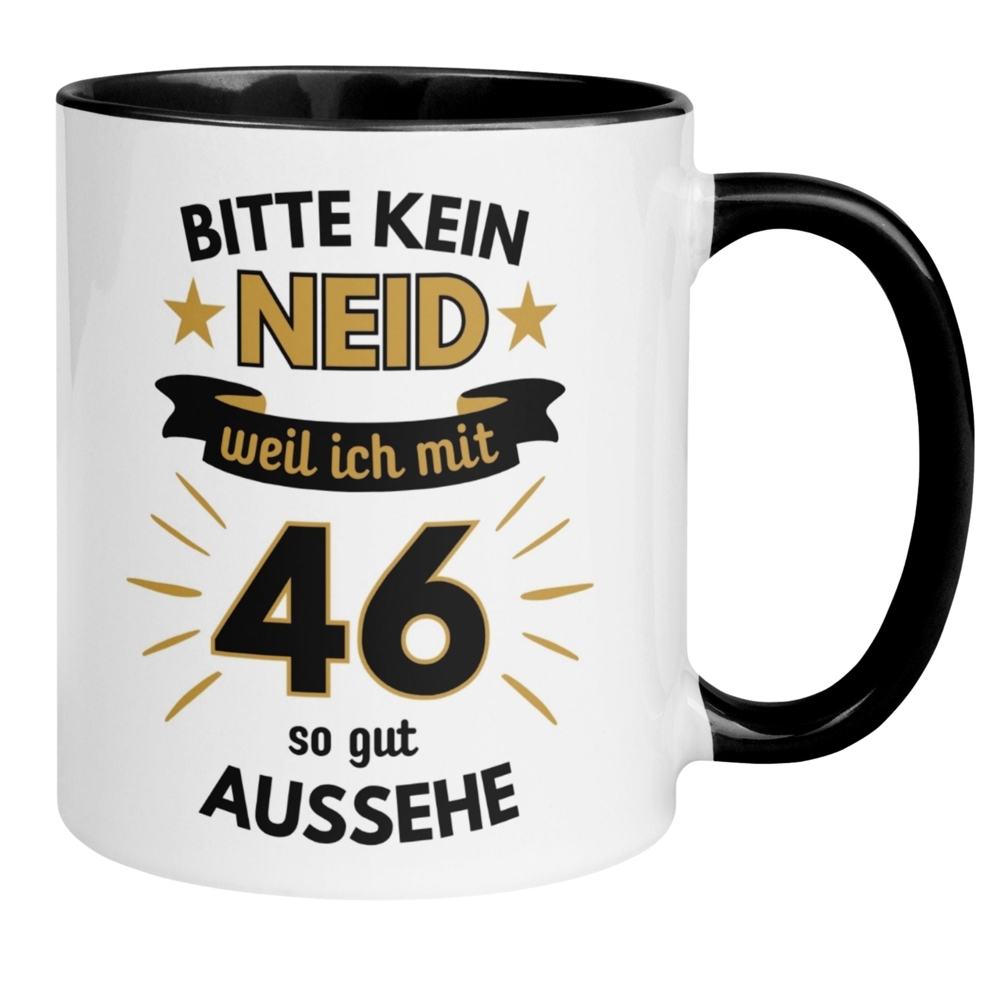 Humorvolle Tasse zum 46. Geburtstag mit Spruch "Bitte kein Neid – weil ich mit 46 so gut aussehe".