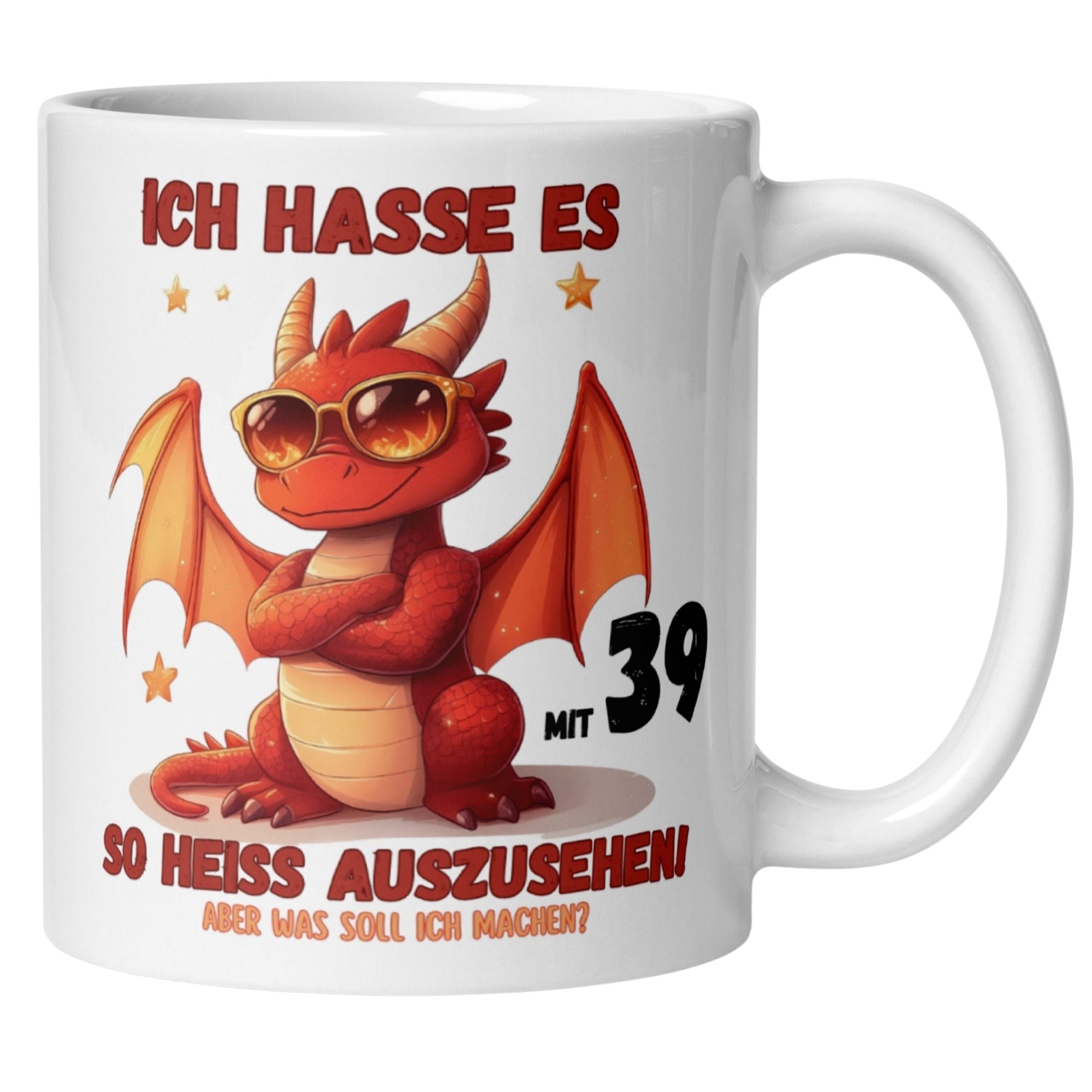 Momentals® Tasse 39. Geburtstag | Drache & Spruch | Ich hasse es mit 39 so heiss auszusehen • Momentals
