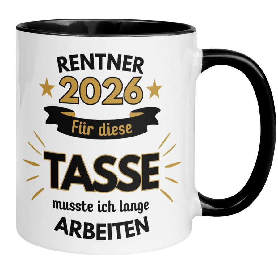 Rentner Tasse | Renter 2026 - Für die Tasse musste ich lange arbeiten