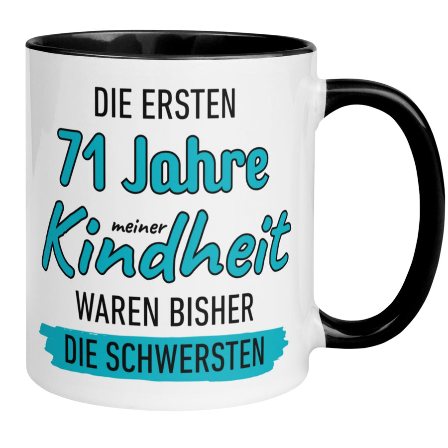 Tasse 71. Geburtstag | Die ersten 71 Jahre meiner Kindheit waren bisher die Schwersten