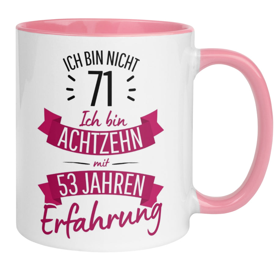 Tasse 71. Geburtstag | Sarkasmus & Spruch | Ich bin nicht 71 – Ich hab Erfahrung