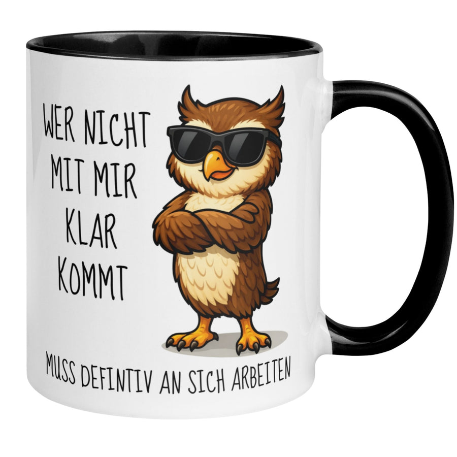 Tasse Eule – „Wer nicht mit mir klar kommt“ – Eulen Geschenk Becher