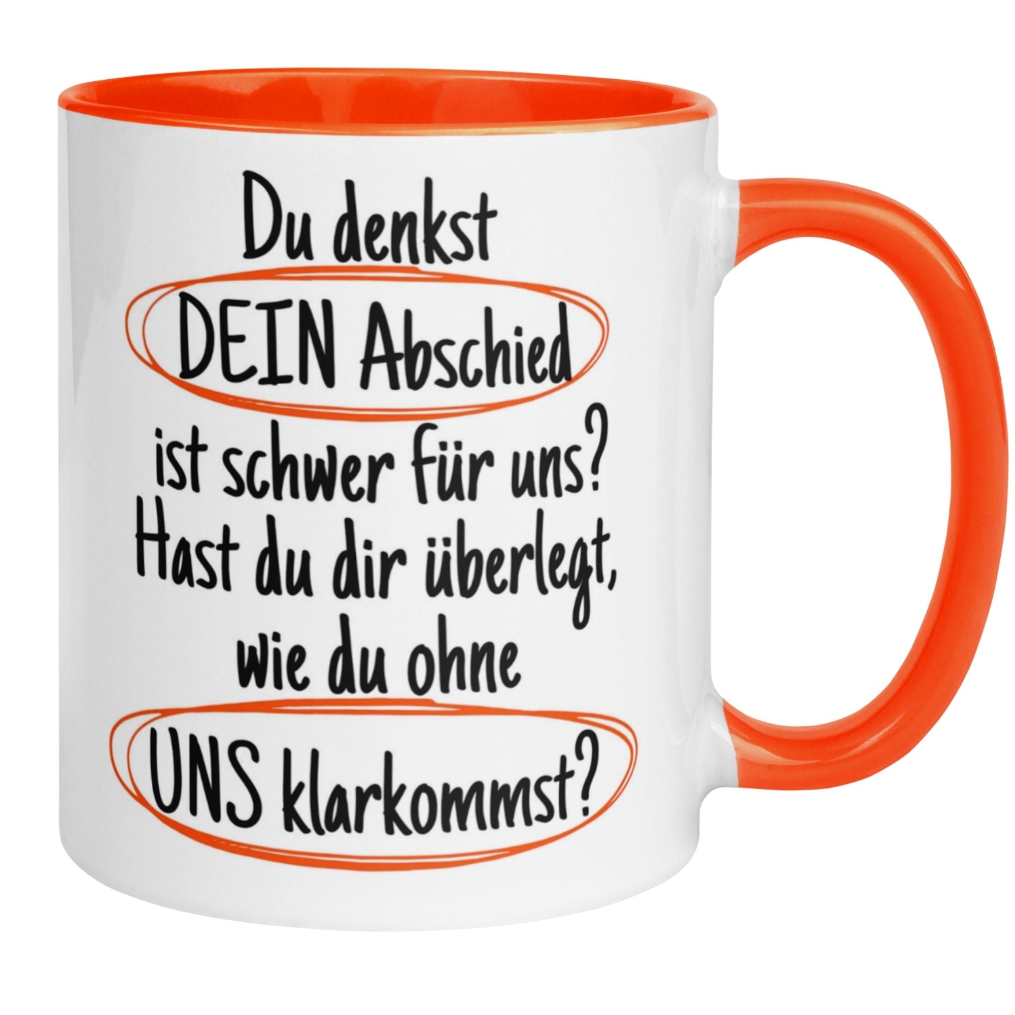 Momentals® Tasse Abschied | Textmarker & Spruch | Du denkst DEIN Abschied ist schwer - Orange