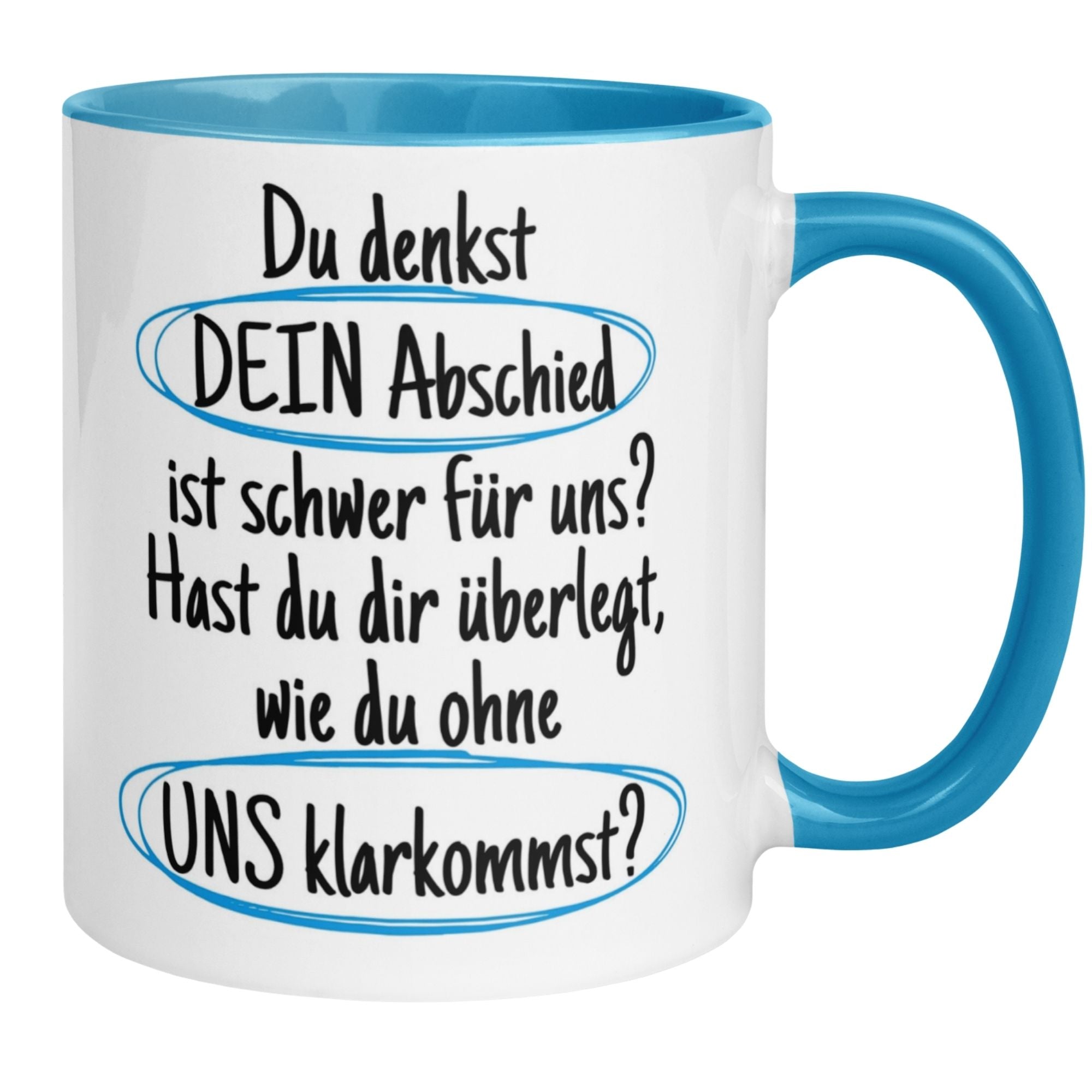 Momentals® Tasse Abschied | Textmarker & Spruch | Du denkst DEIN Abschied ist schwer - Hellblau
