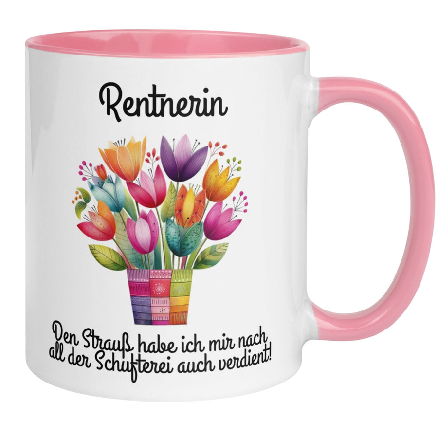 Rentnerin Tasse | Den Strauß habe ich mir nach all der Schufterei auch verdient