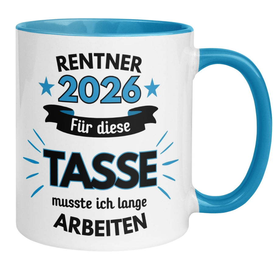 Tasse Rente | Renter 2026 - Für die Tasse musste ich lange arbeiten Blau