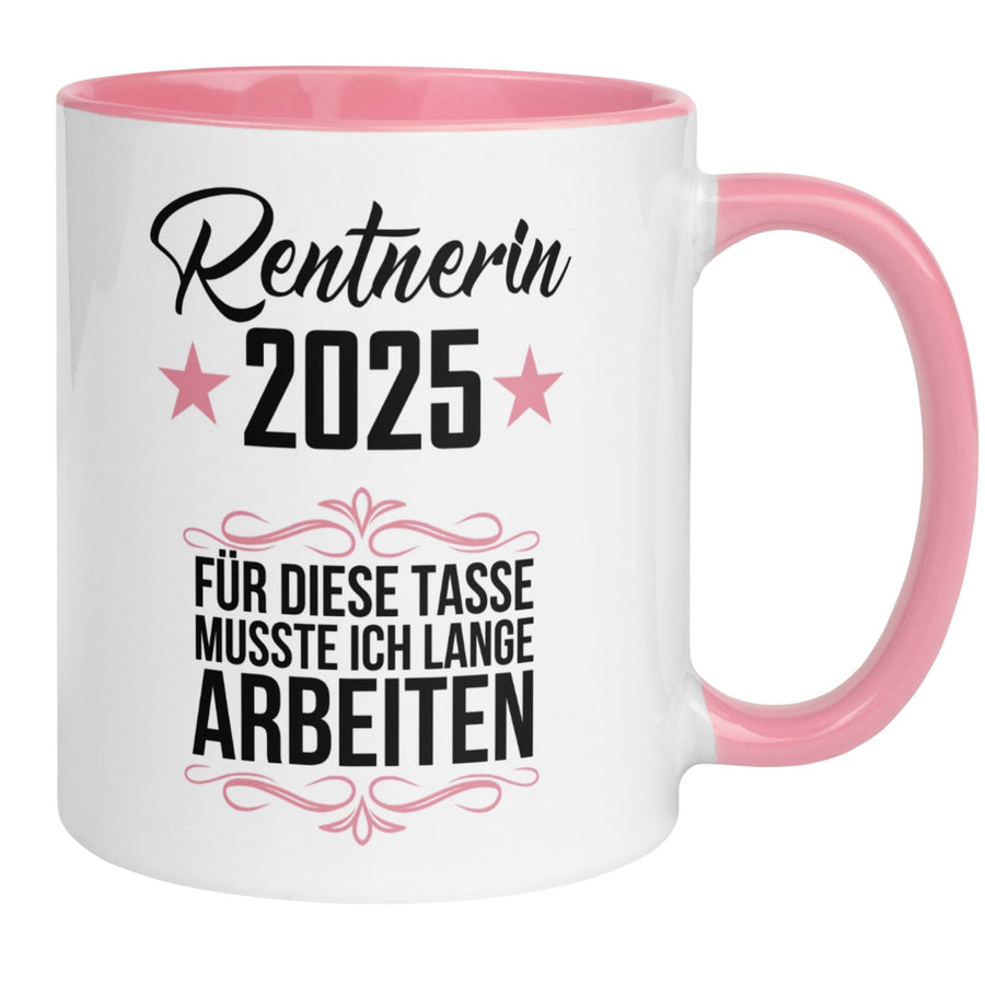 Tasse Rente | Rentnerin & Renteneintritt | Rentnerin 2025 -  Für die Tasse musste ich lange arbeiten