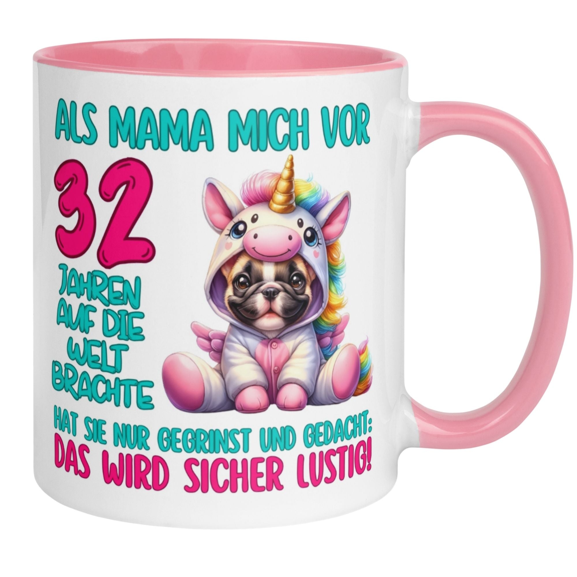 Momentals Tasse mit Einhorn und Hund für 32. Geburtstag, witziges Motiv für Frauen, macht jeden Tag lustig!