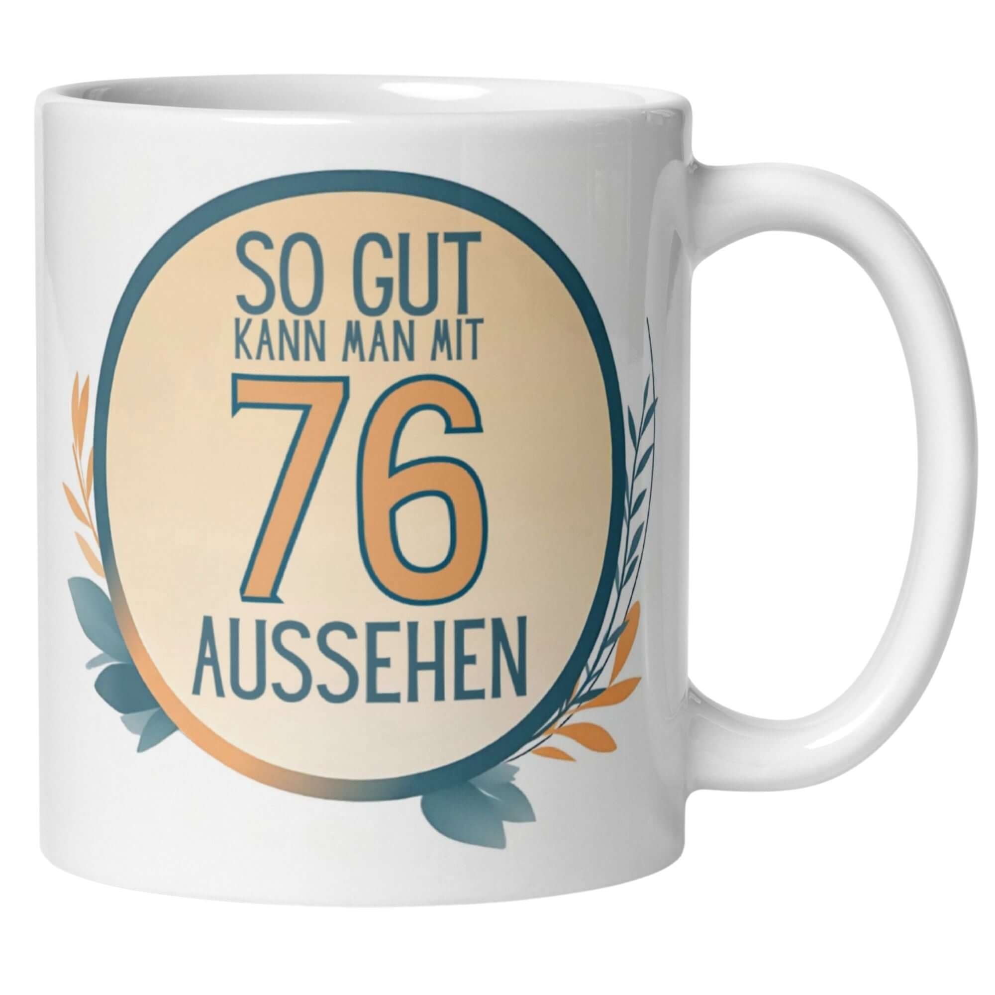 Stylish mug for 76th birthday with humorous quote 'So gut kann man mit 76 aussehen'.