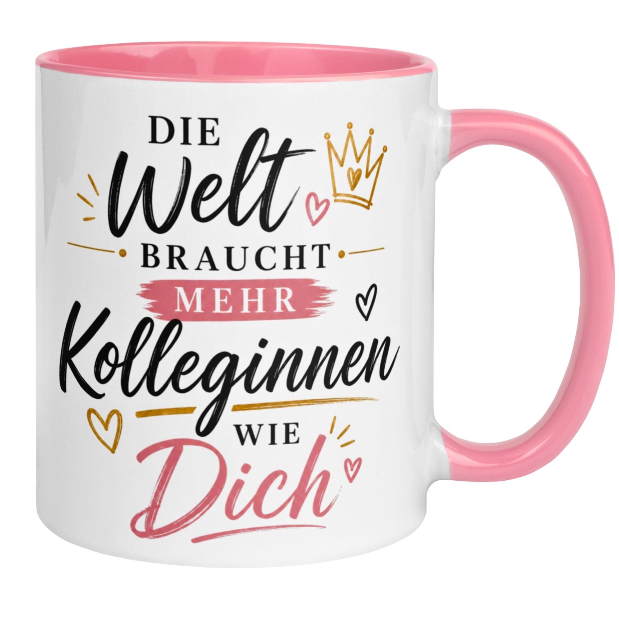 Tasse Kollegin – „Die Welt braucht mehr Kolleginnen wie Dich“ – Geschenk Arbeitskollegin