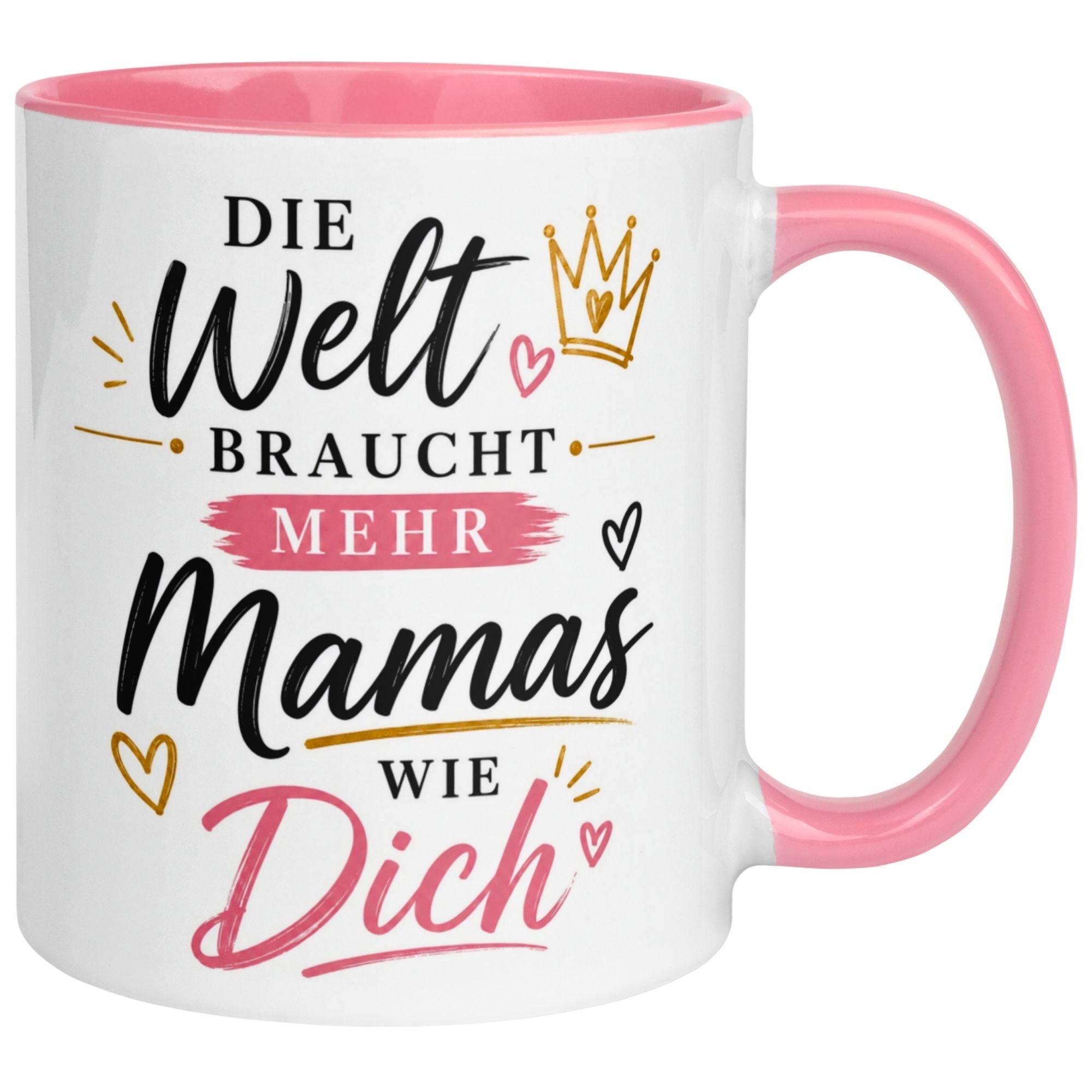 Tasse Mama – „Die Welt braucht mehr Mamas wie dich“ – Muttertag Geschenk