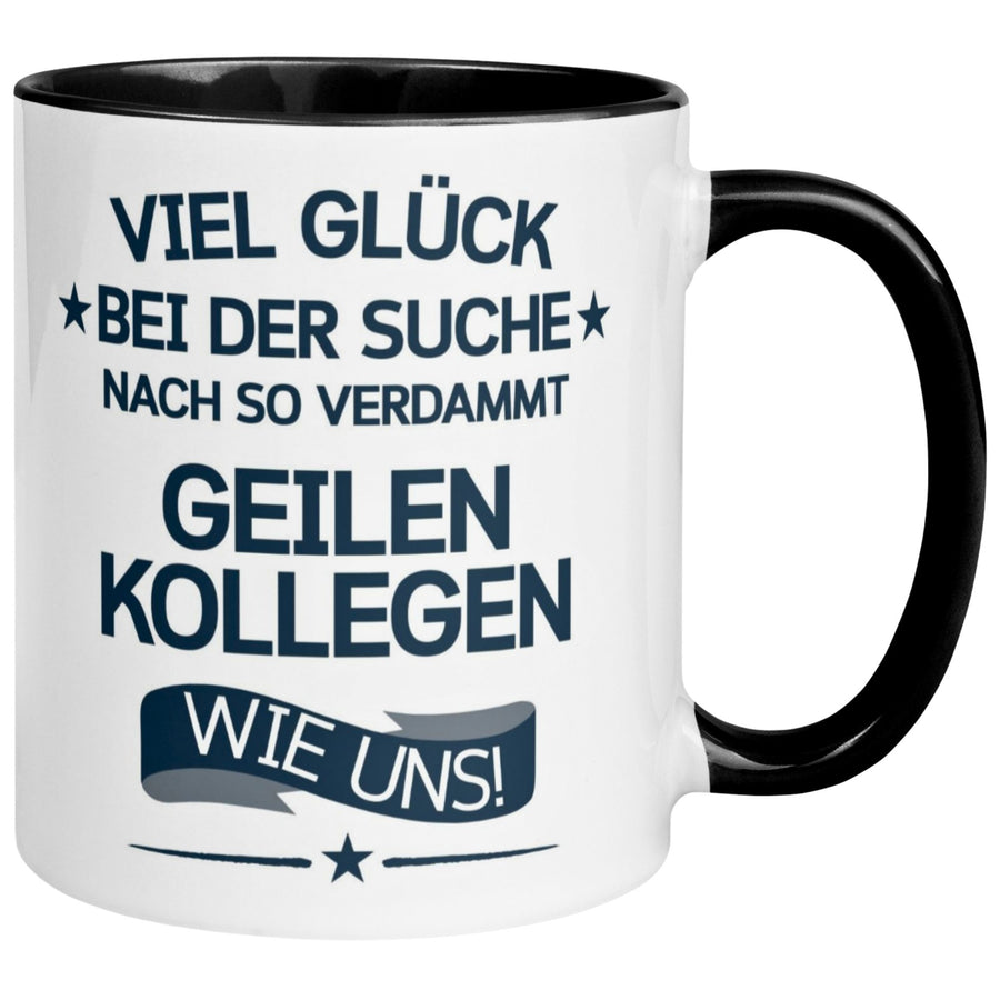 Tasse Abschied – „So geile Kollegen wie uns“ – Abschiedsgeschenk Kollegin/Kollegen
