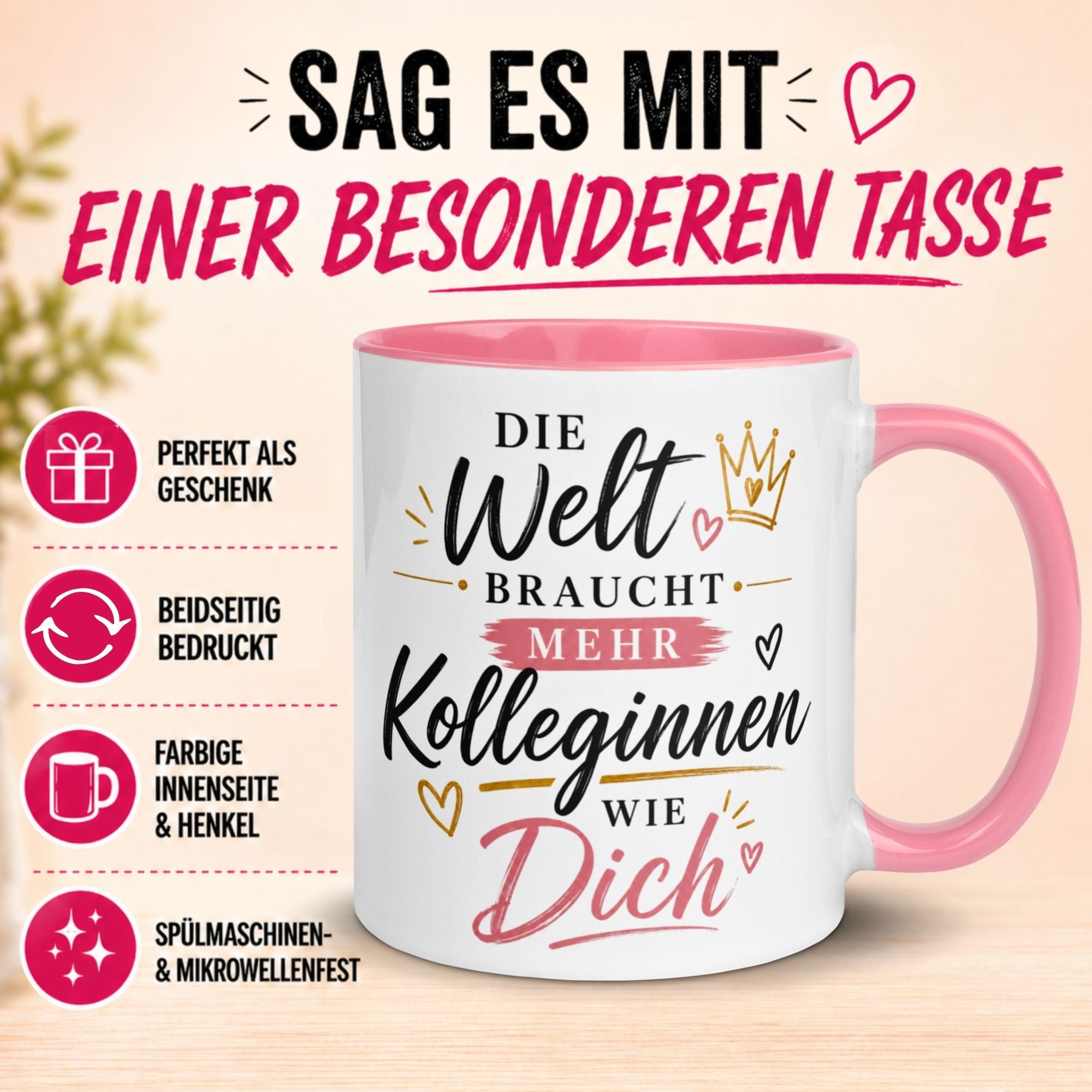 Tasse Kollegin – „Die Welt braucht mehr Kolleginnen wie Dich“ – Geschenk Arbeitskollegin