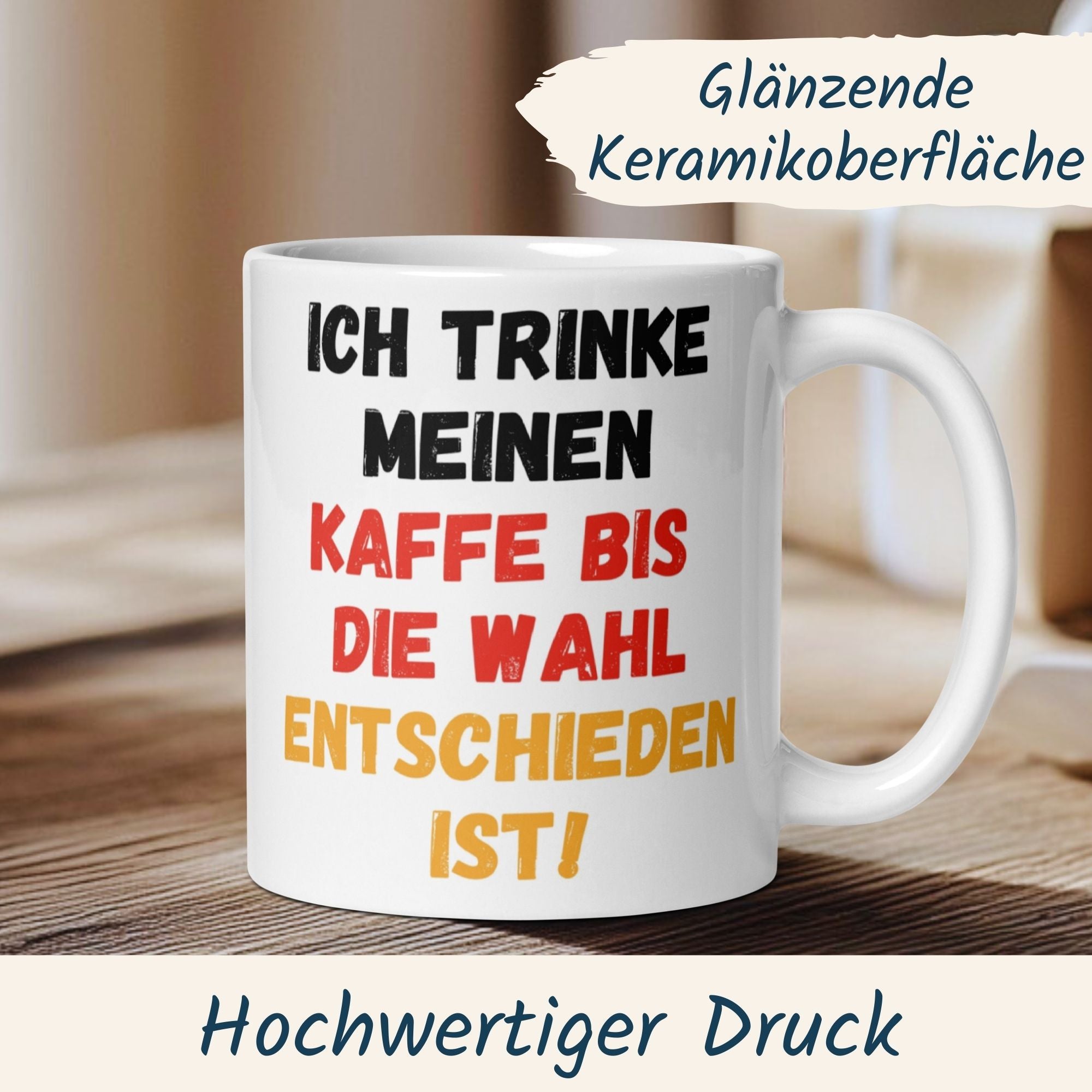 Momentals Tasse mit dem Spruch "Ich trinke meinen Kaffee bis die Wahl entschieden ist!" für Wahlmuffel und Kaffeeliebhaber.