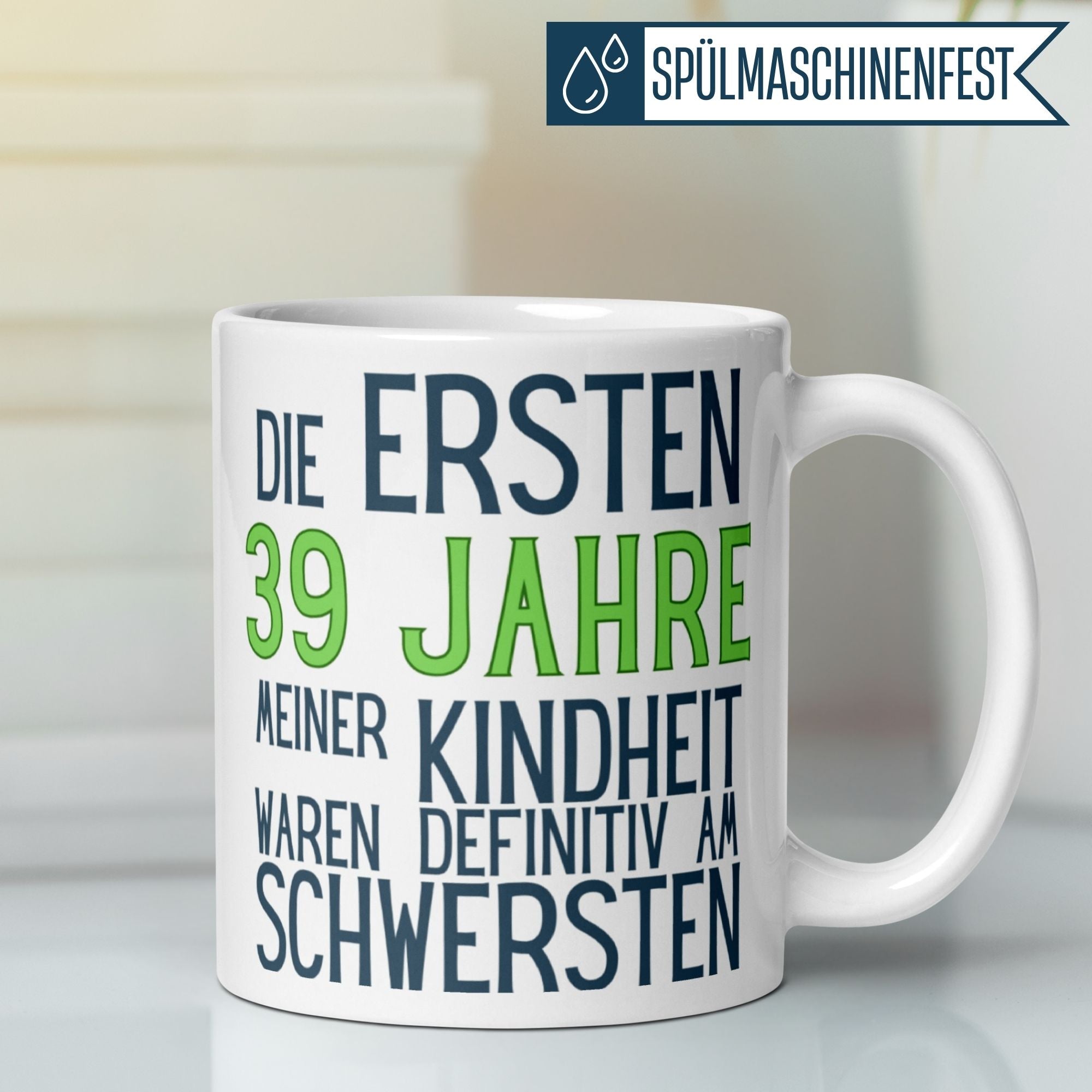 Momentals® Tasse zum 39. Geburtstag mit witzigem Spruch über die ersten 39 Jahre der Kindheit.