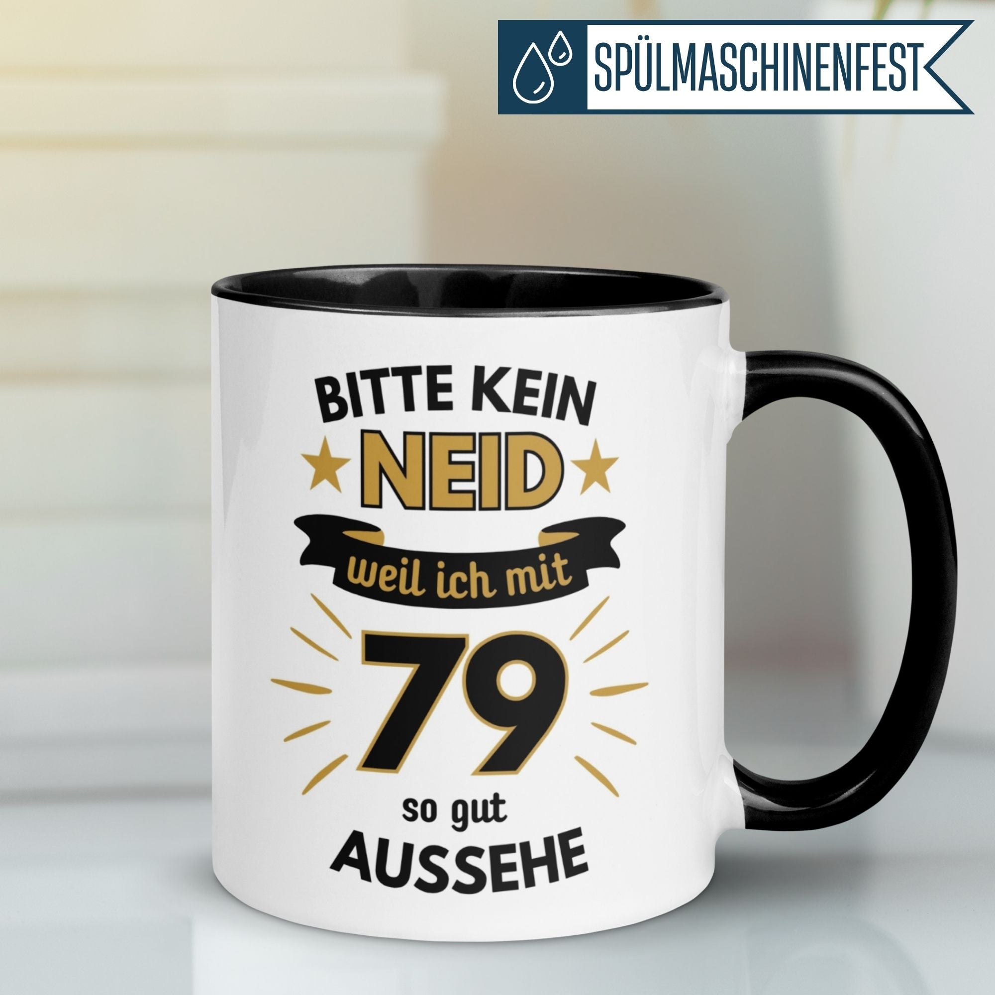 Humorvolle 79. Geburtstagstasse mit Spruch: "Bitte kein Neid, weil ich mit 79 so gut aussehe".