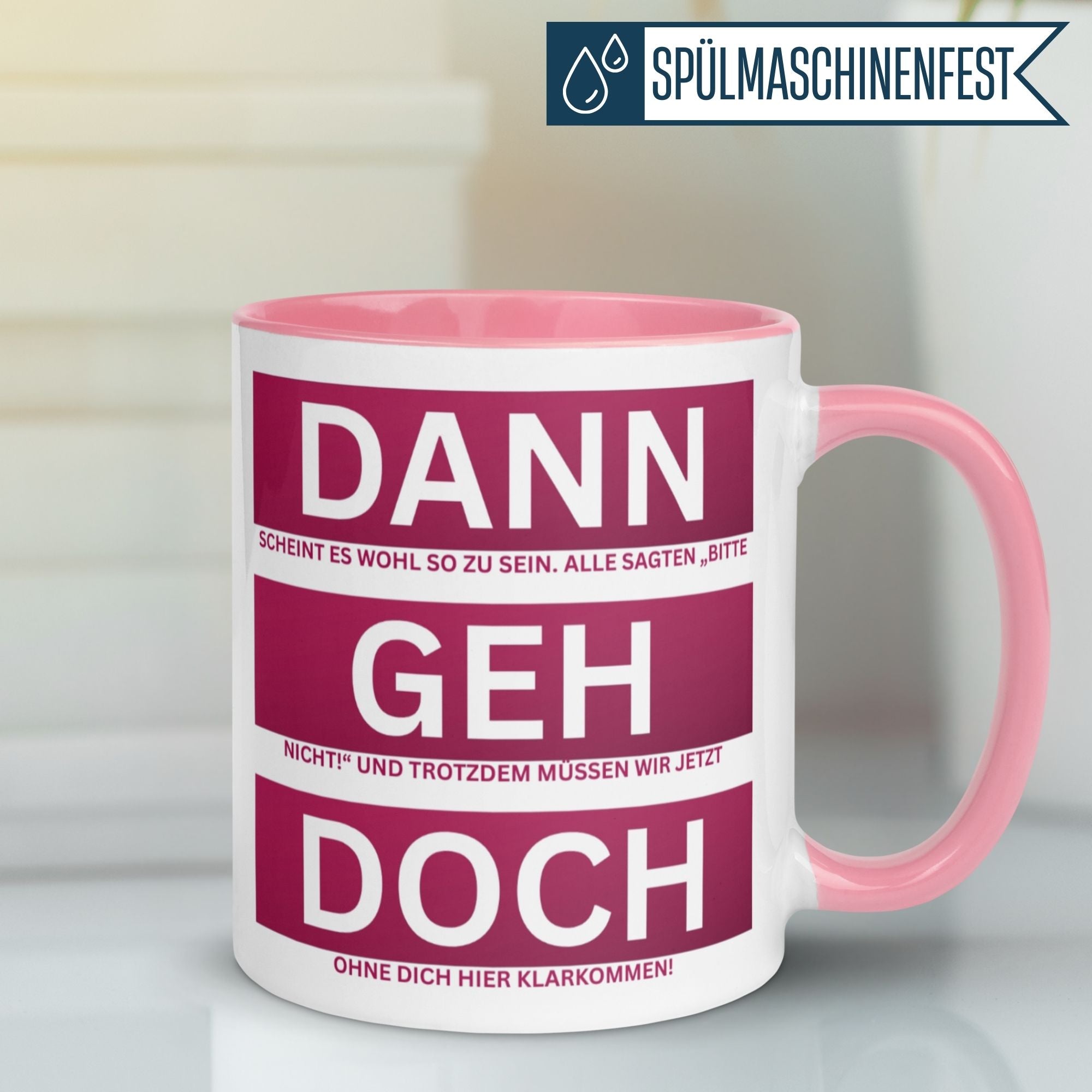 Momentals Tasse mit Spruch "DANN GEH DOCH" in Pink und Weiß, ideal als Kollegin Geschenk.
