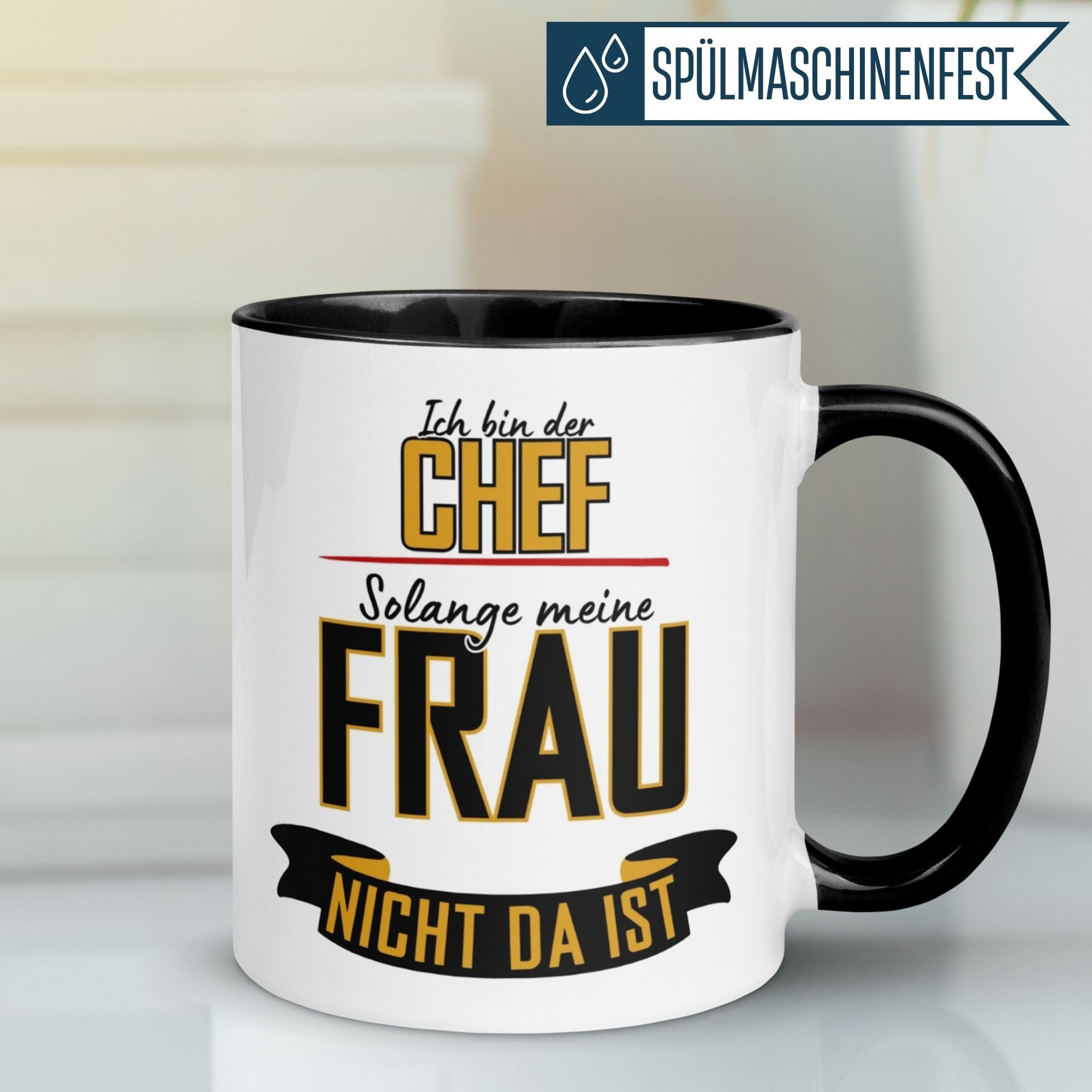 Tasse Chef – „Ich bin der Chef – solange meine Frau nicht da ist“ – Geschenk Bester Chef