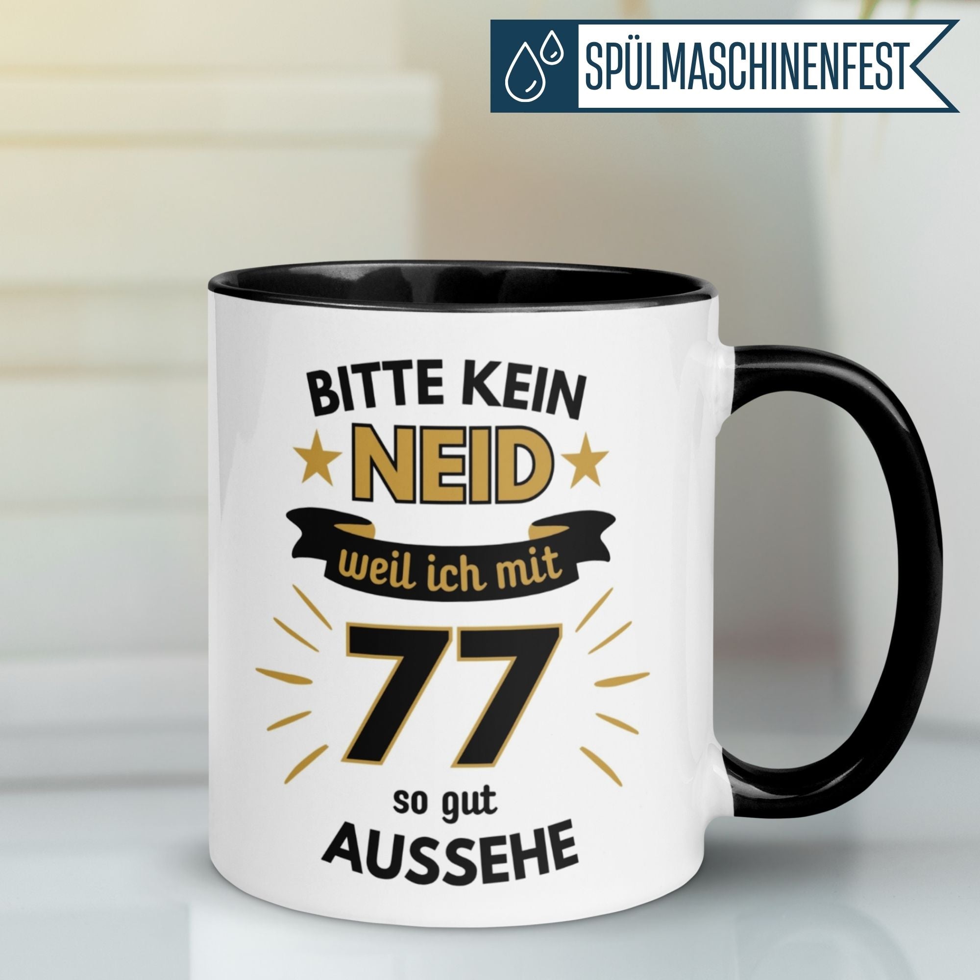 Humorvolle Tasse zum 77. Geburtstag mit Spruch "Bitte kein Neid, weil ich mit 77 so gut aussehe".