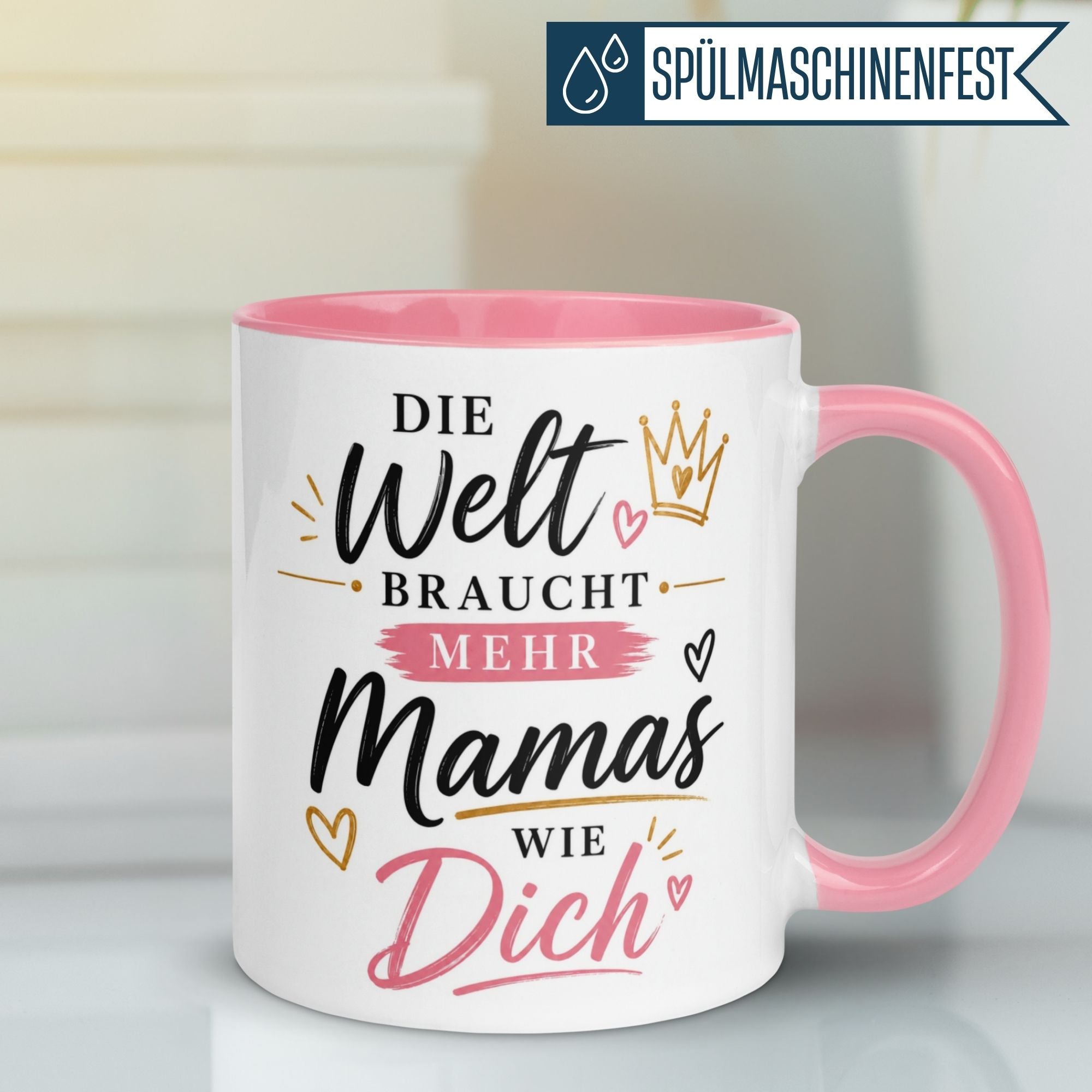 Tasse Mama – „Die Welt braucht mehr Mamas wie dich“ – Muttertag Geschenk