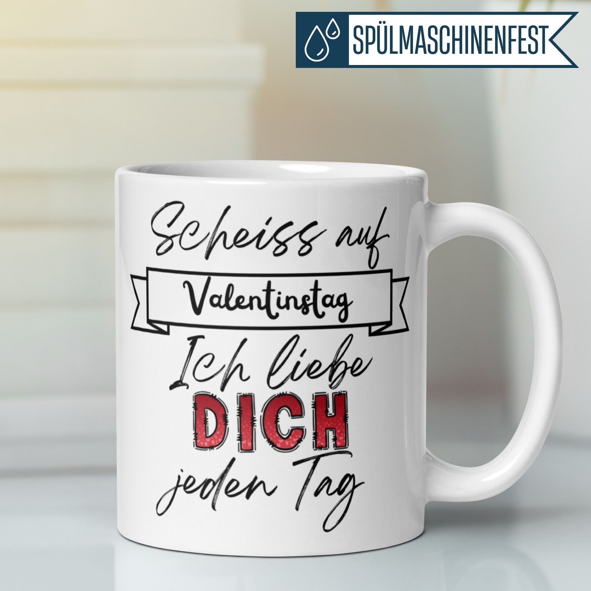 Momentals® Tasse mit Spruch "Scheiss auf Valentinstag – Ich liebe Dich jeden Tag", praktisch und direkt.
