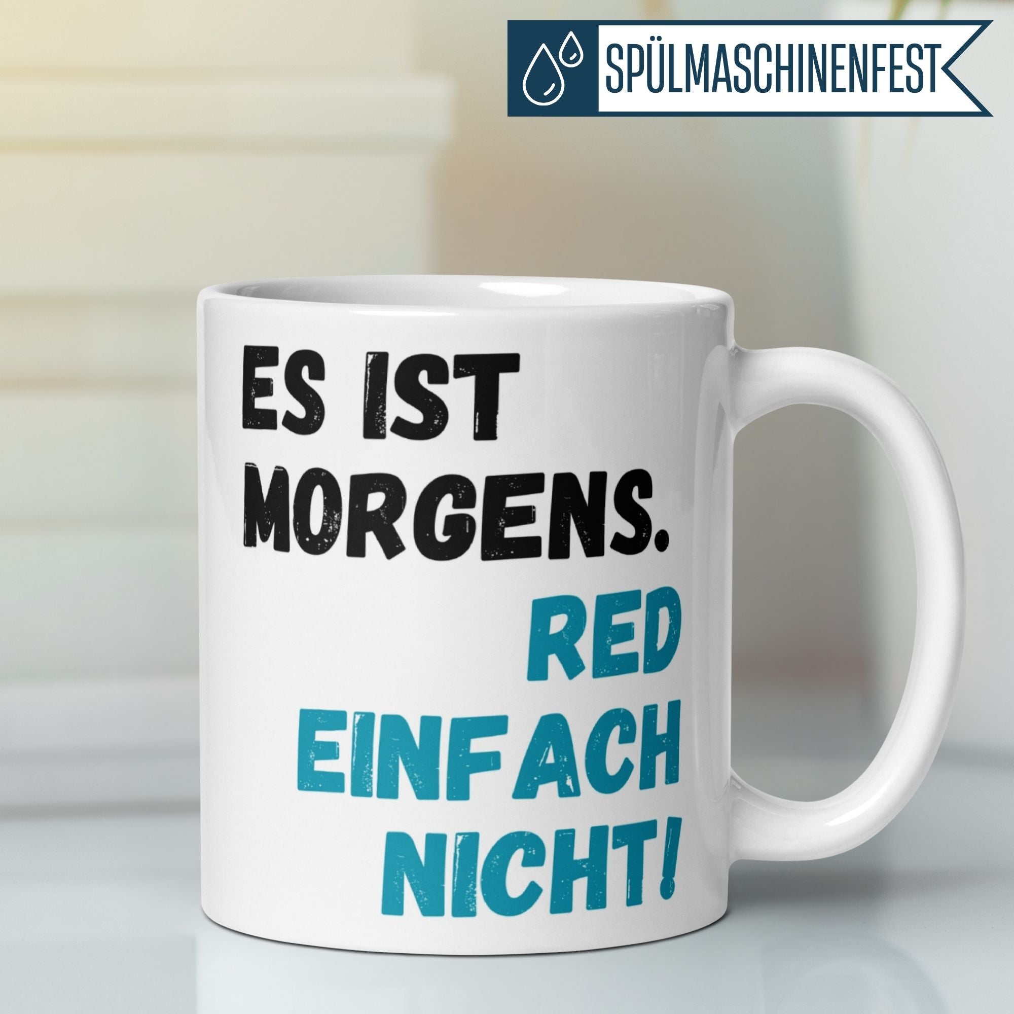 Momentals® Tasse Morgenmuffel | Ansage & Spruch | Es ist Morgens - Red einfach nicht