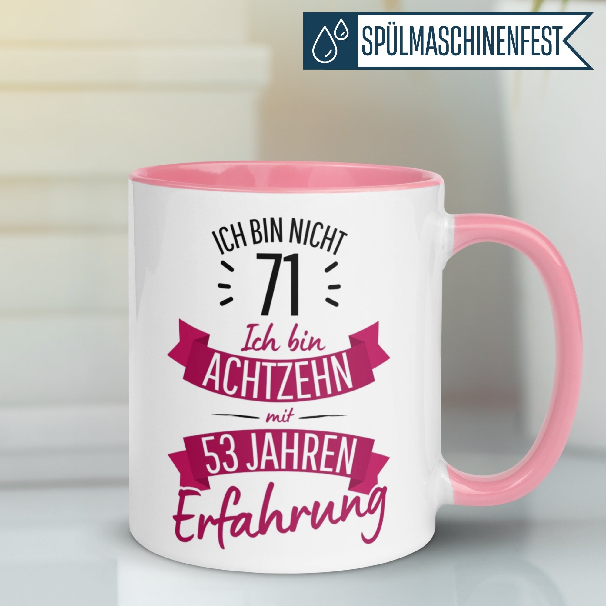 Tasse 71. Geburtstag | Sarkasmus & Spruch | Ich bin nicht 71 – Ich hab Erfahrung